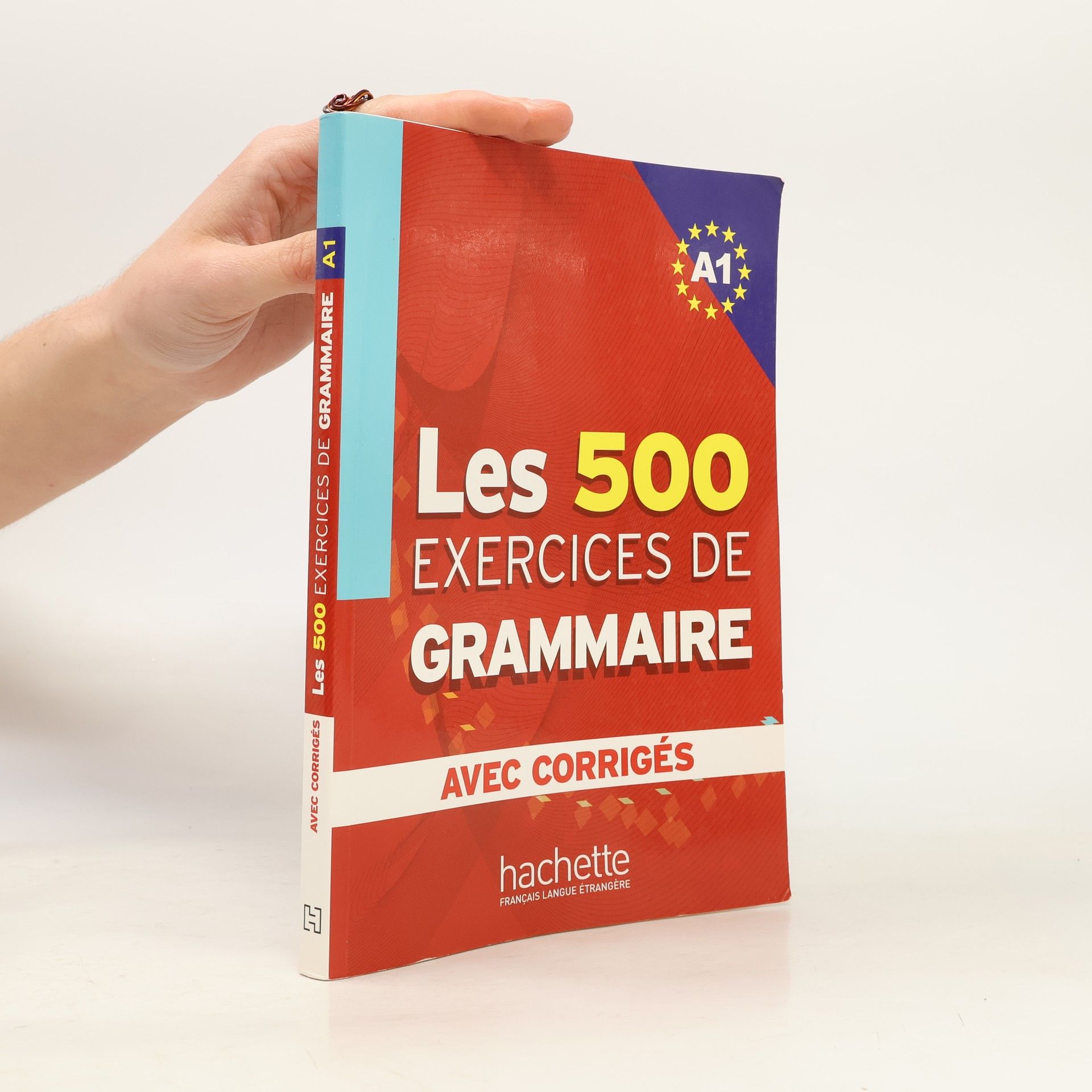 Anne Akyüz Les 500 exercices de grammaire : avec corrigés, Niveau A1.