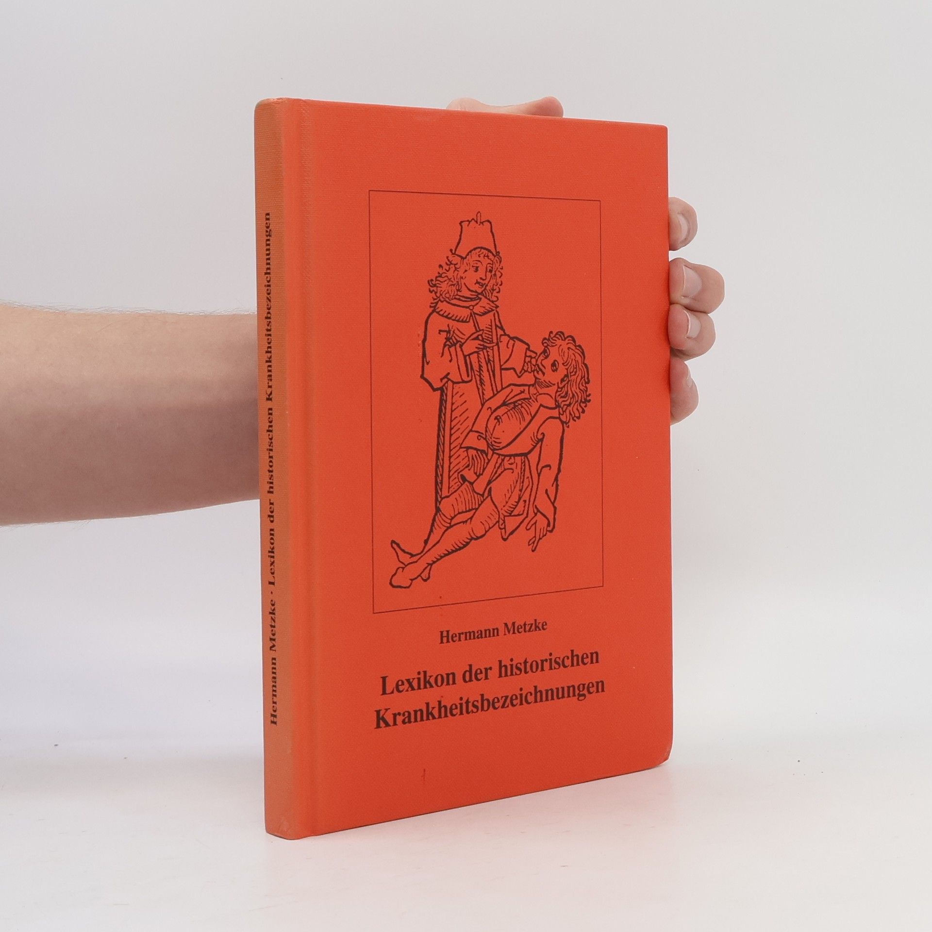 Hermann Metzke Lexikon der historischen Krankheitsbezeichnungen