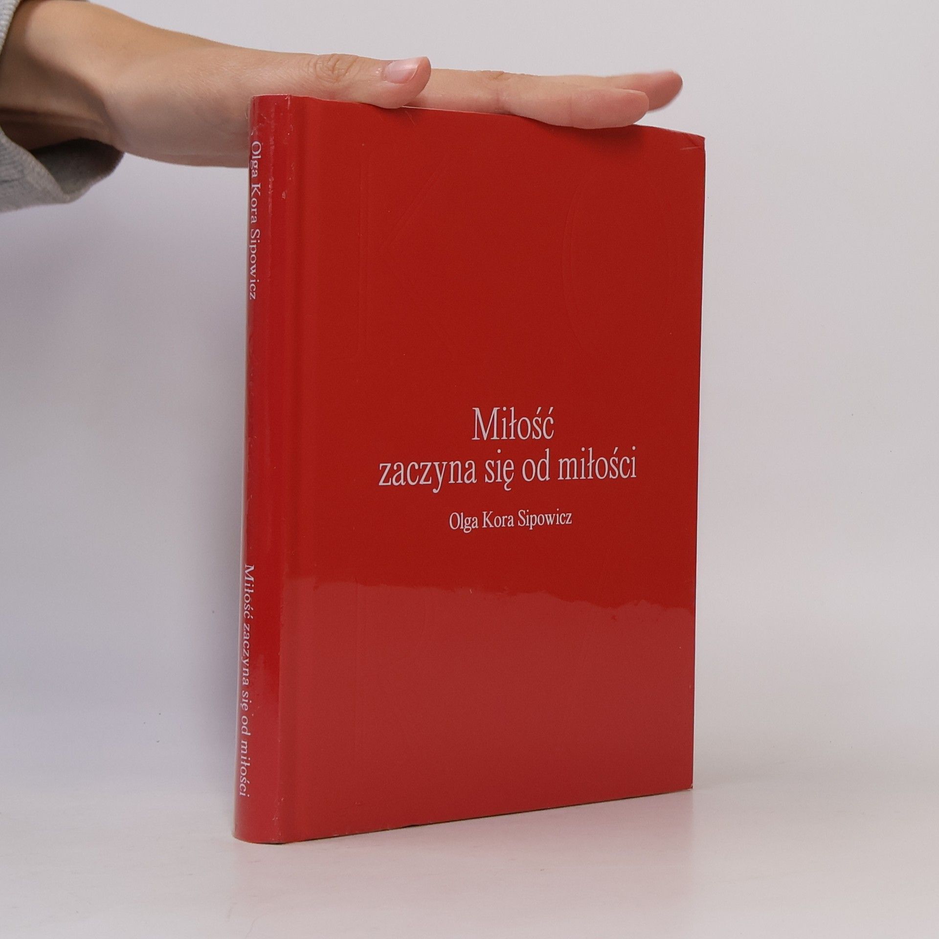 Olga Kora Sipowicz Miłość zaczyna się od milości