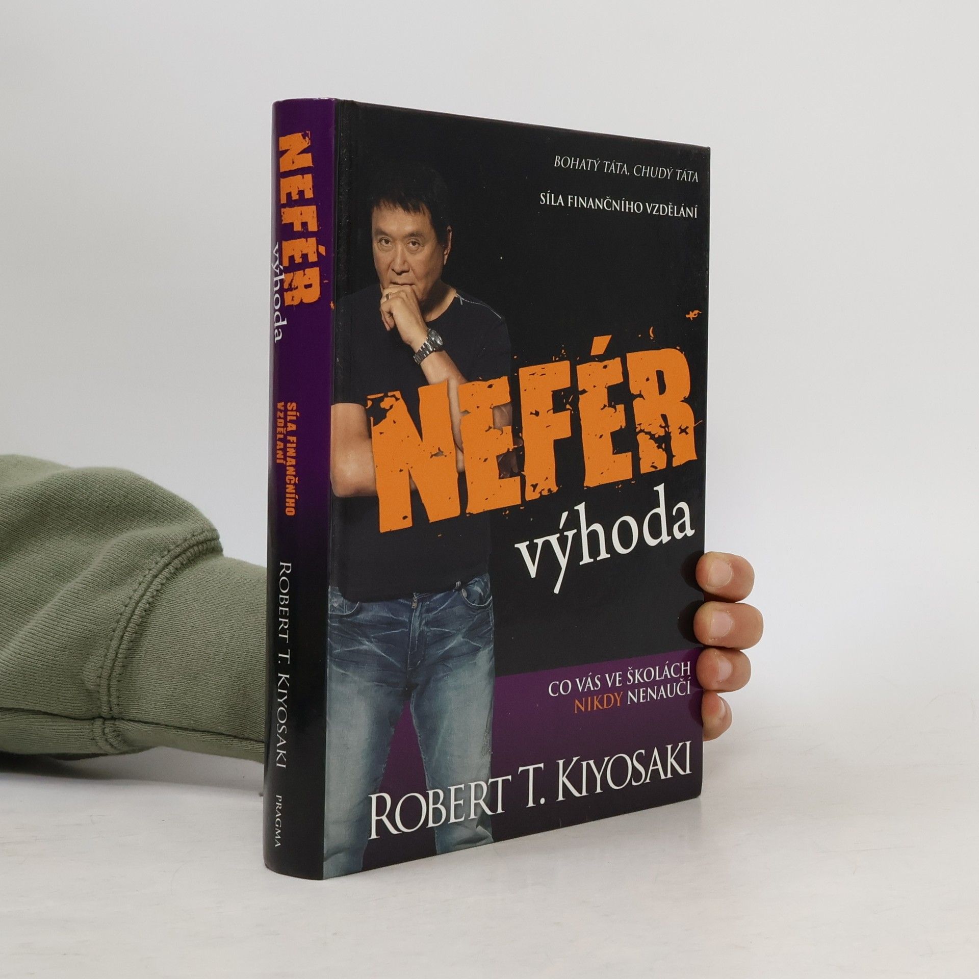 Robert Kiyosaki Nefér výhoda: Co vás ve školách nikdy nenaučí