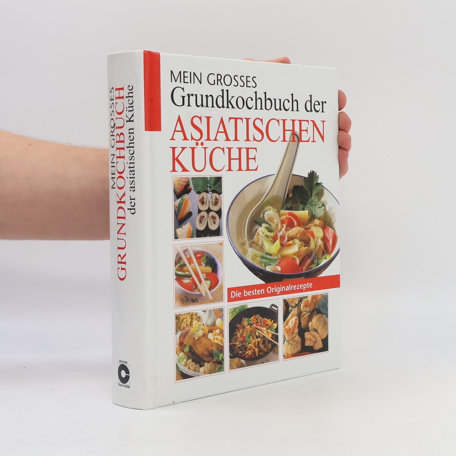 Autorenkollektiv Mein großes Grundkochbuch der Asiatischen Küche