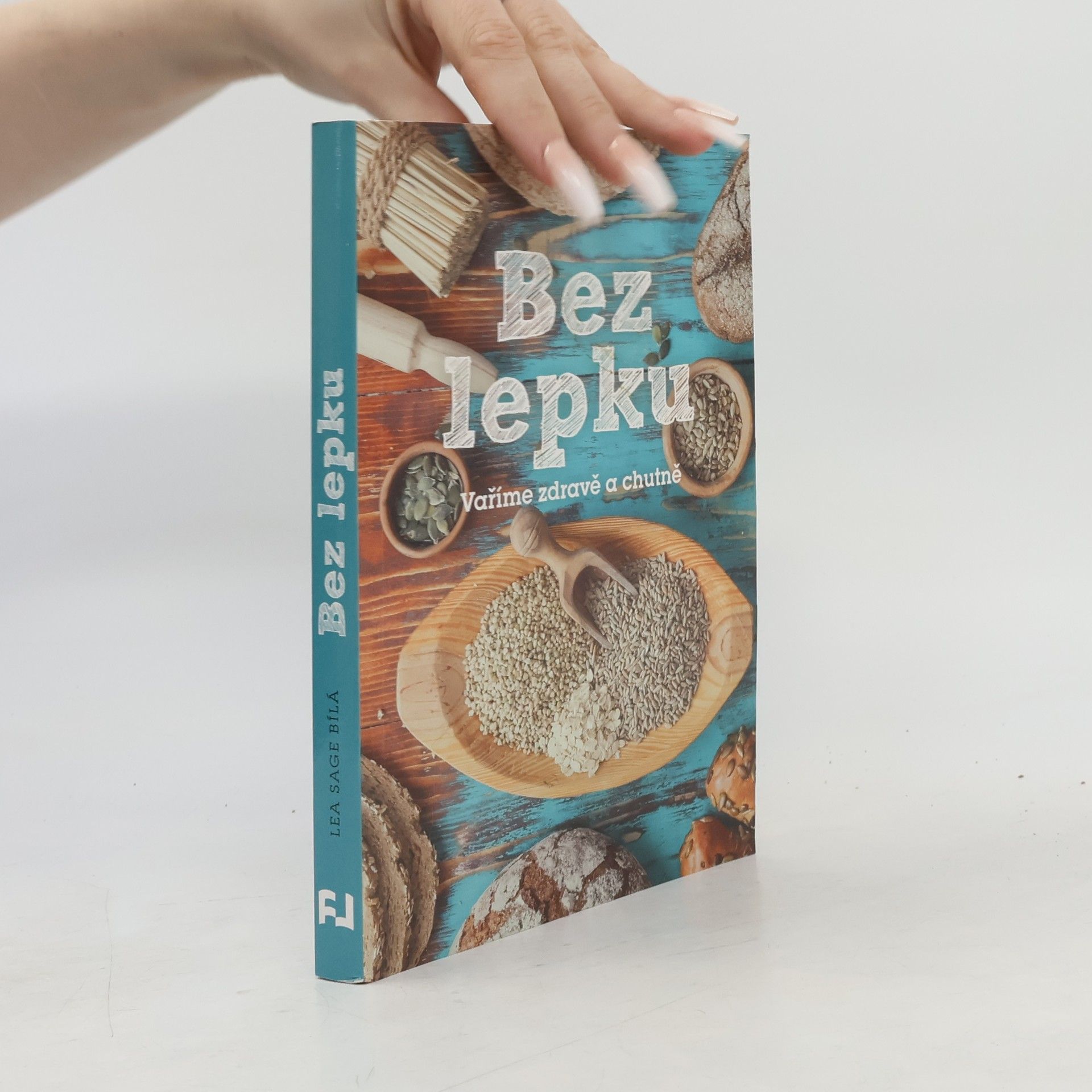 Lea Sage Bílá Bez lepku: Vaříme zdravě a chutně