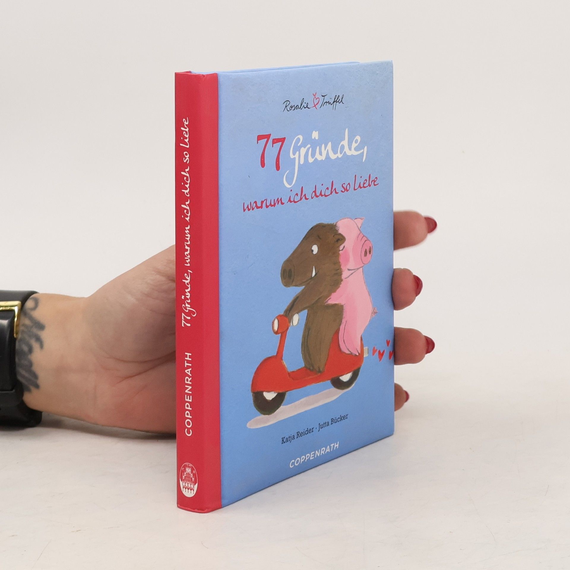 Jutta Bücker Rosalie & Trüffel - 77 Gründe, warum ich dich so liebe