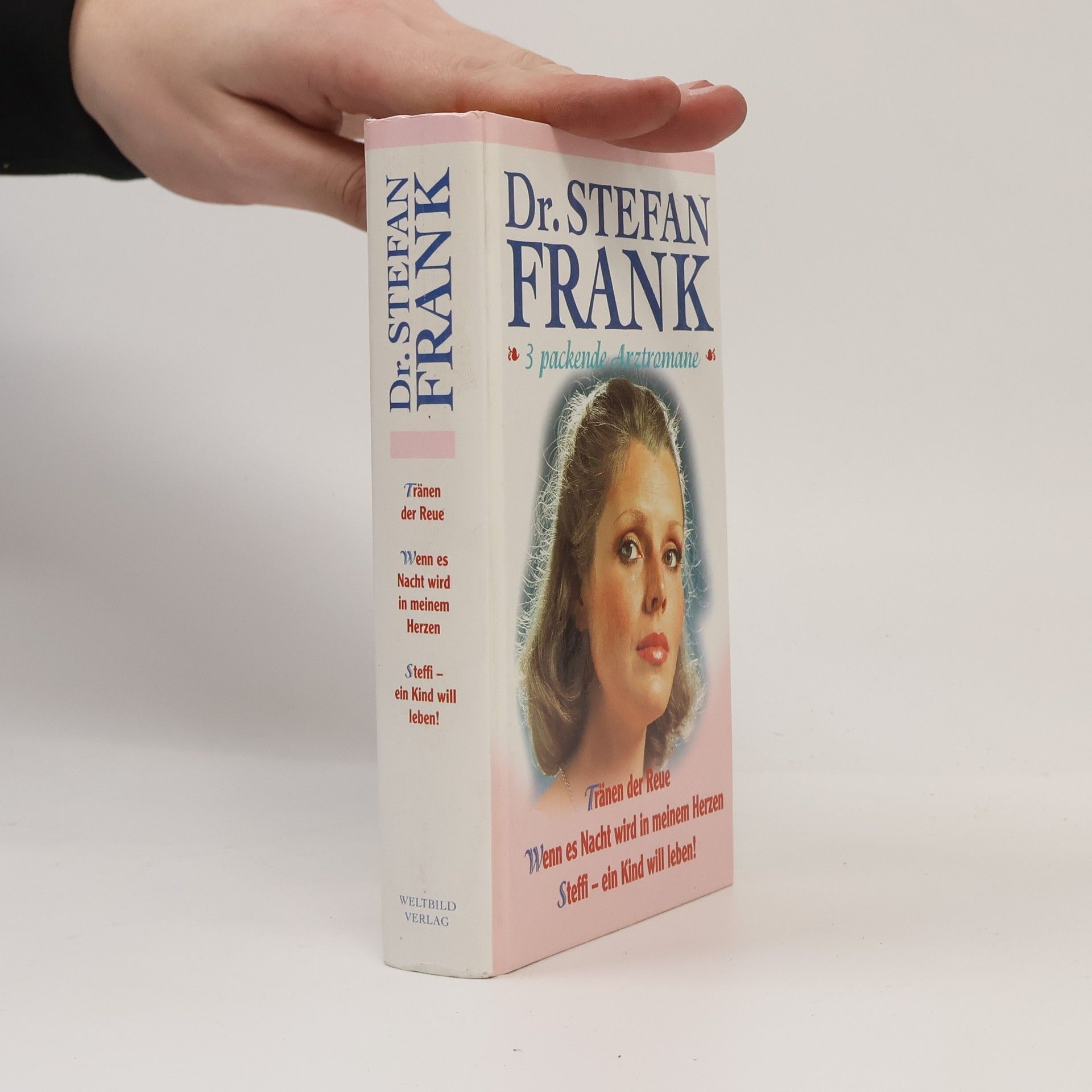 Dr. Stefan Frank Tränen der Reue. Wenn es Nacht wird in meinem Herzen. Steffi - ein Kind will leben!