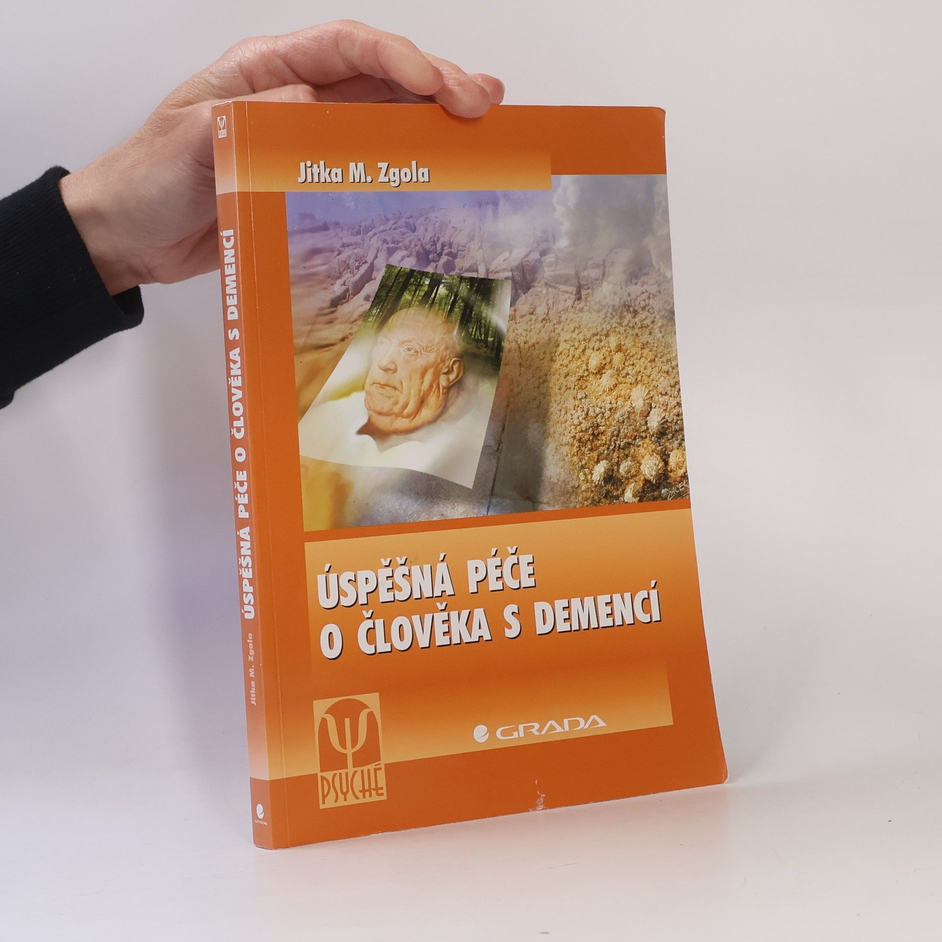 Jitka M. Zgola Úspěšná péče o člověka s demencí