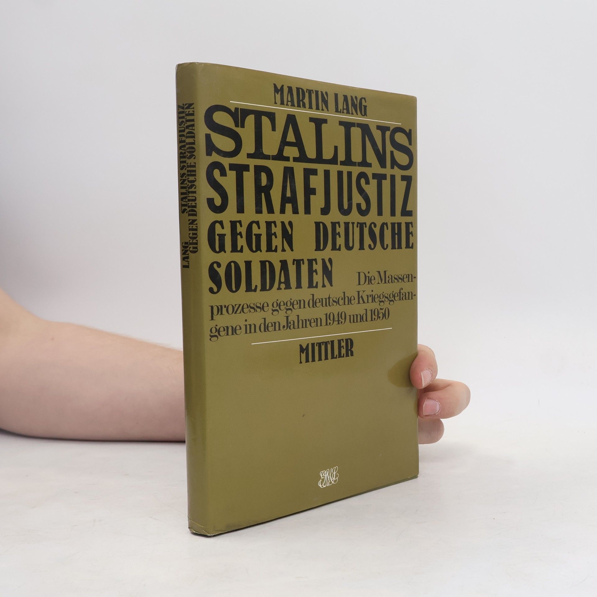 Helmuth von Dressler Stalin's Strafjustiz gegen deutsche Soldaten