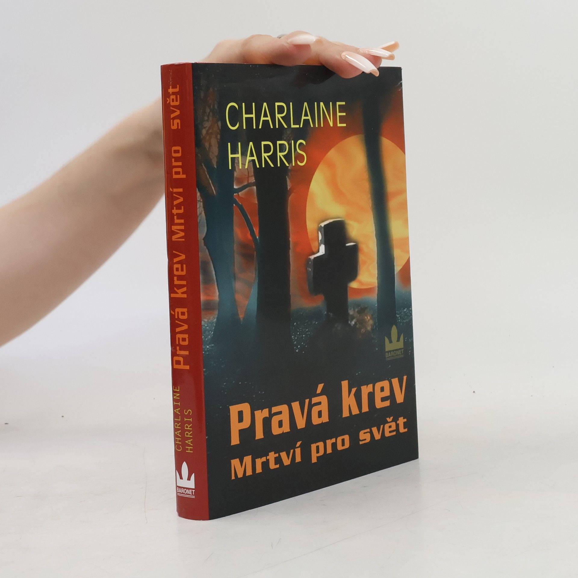 Charlaine Harris Pravá krev. Mrtví pro svět