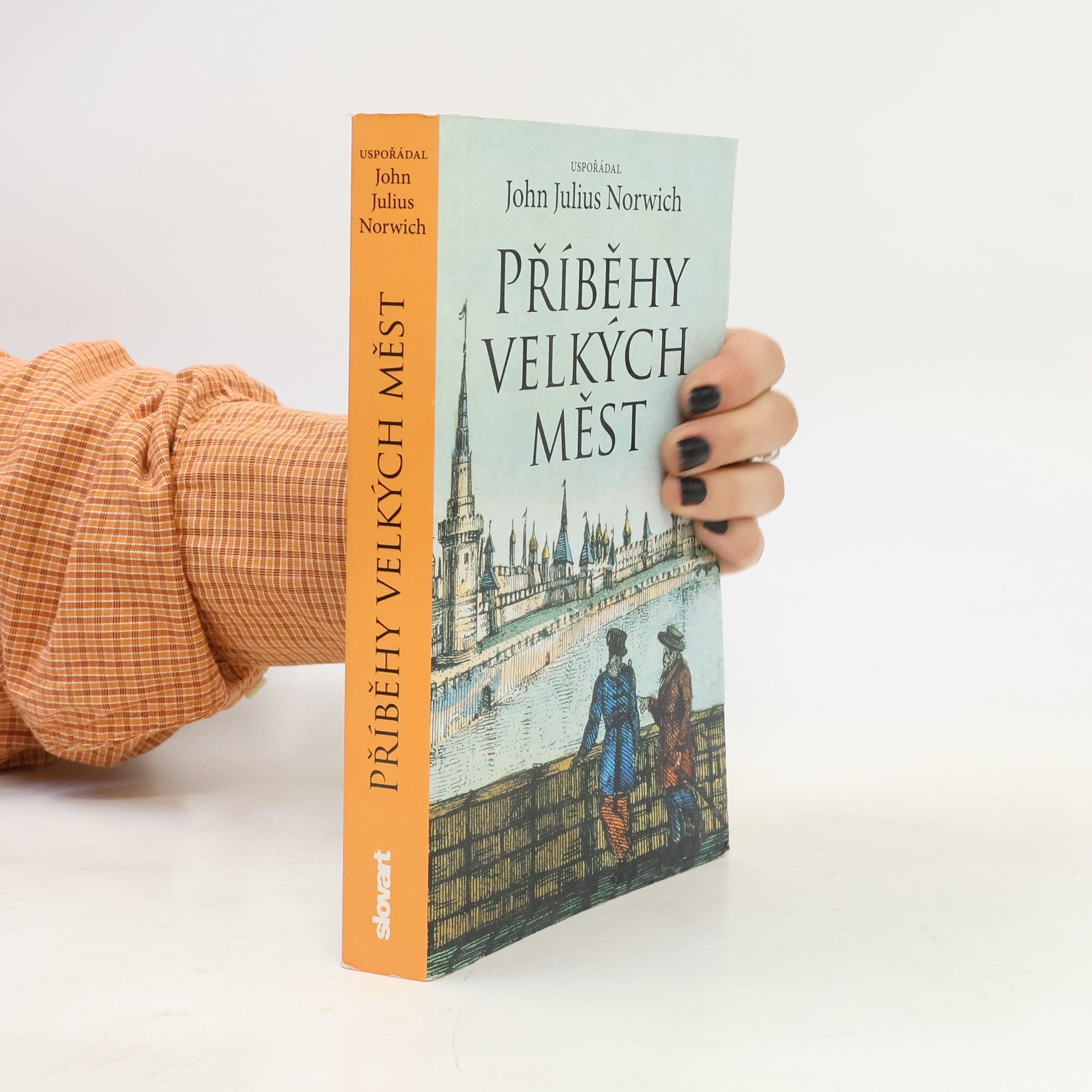 John Julius Norwich Příběhy velkých měst