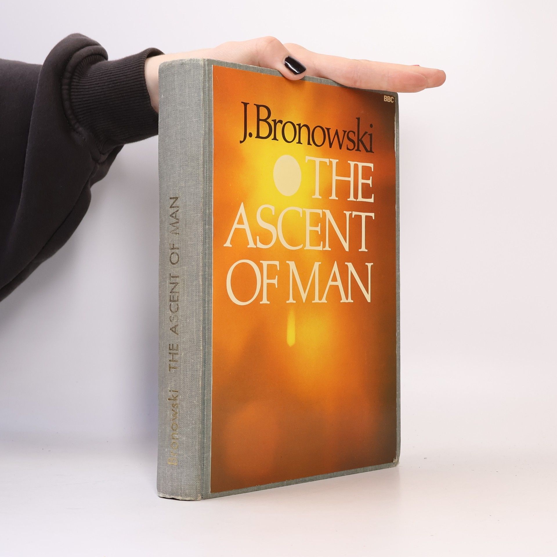 Jacob Bronowski The Ascent of Man
