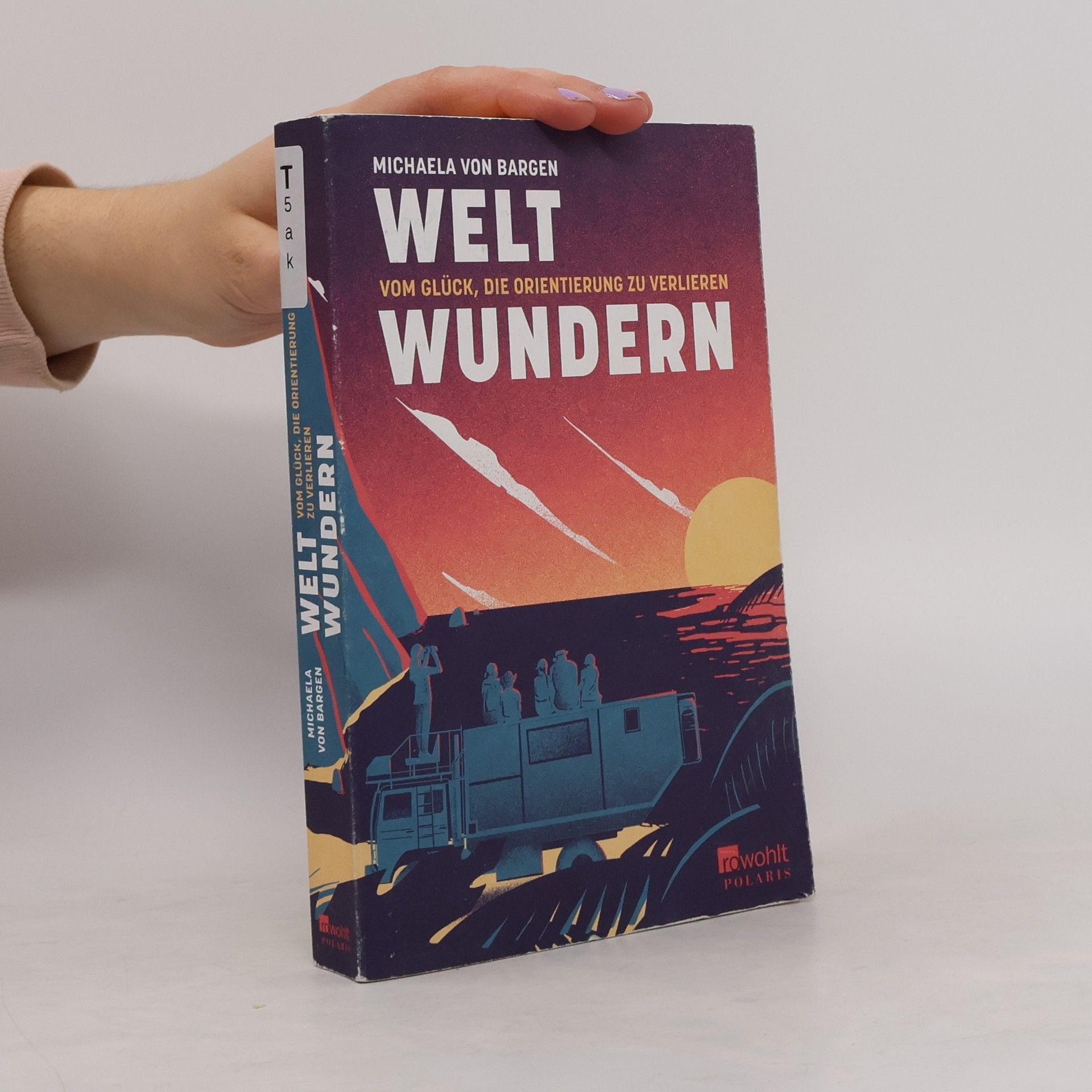 Michaela von Bargen Weltwundern – Vom Glück, die Orientierung zu verlieren