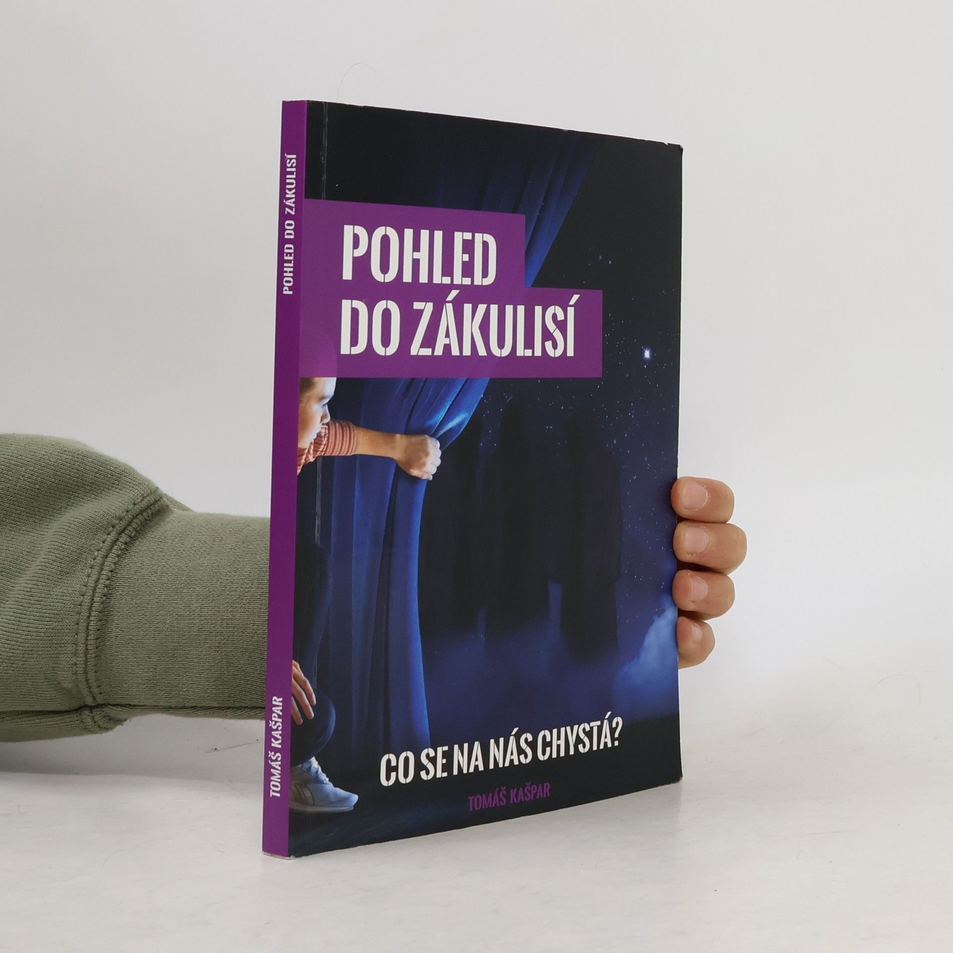 Tomáš Kašpar Pohled do zákulisí. Co se na nás chystá?