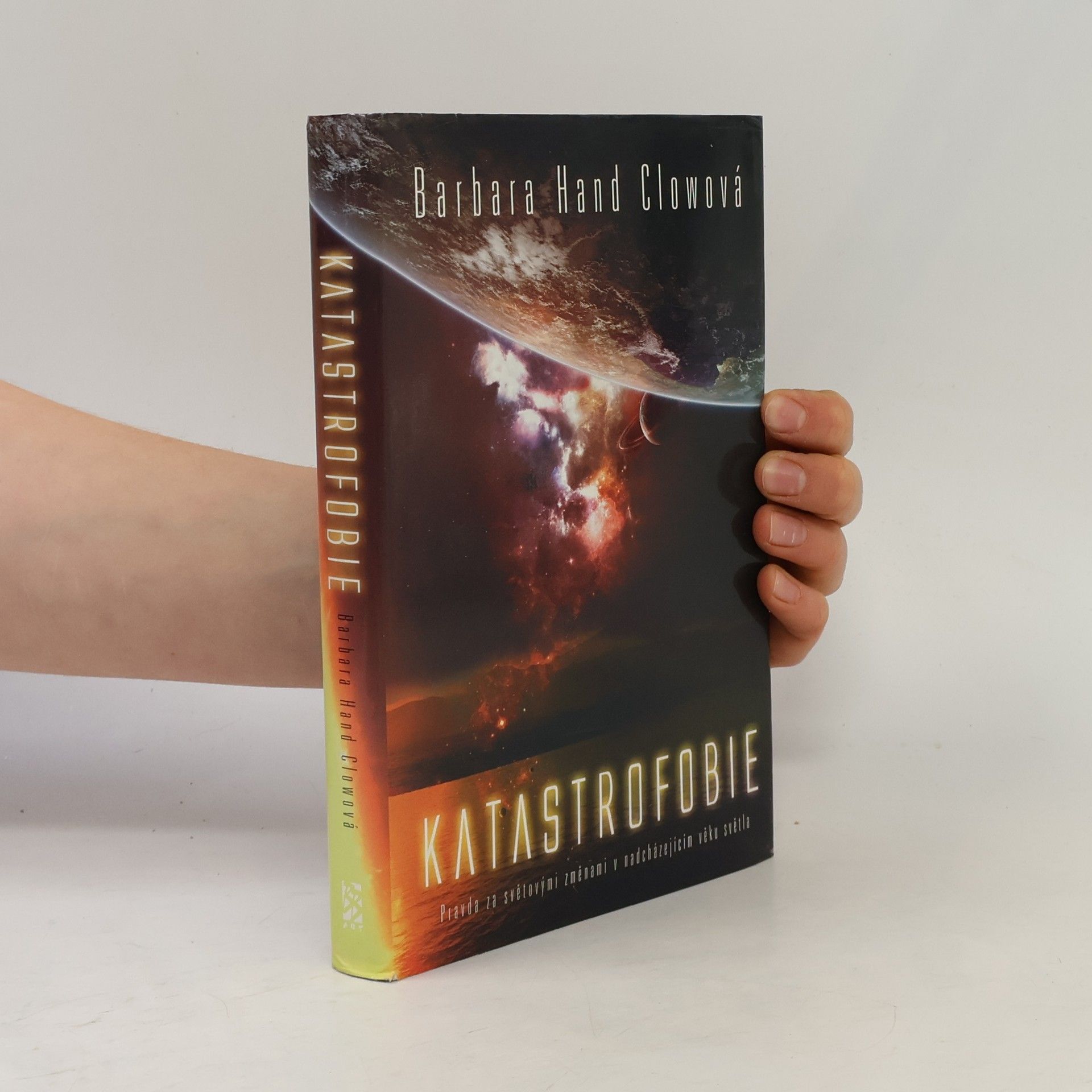 Barbara Hand Clow Katastrofobie. Pravda za světovými změnami v nadcházejícím věku světla