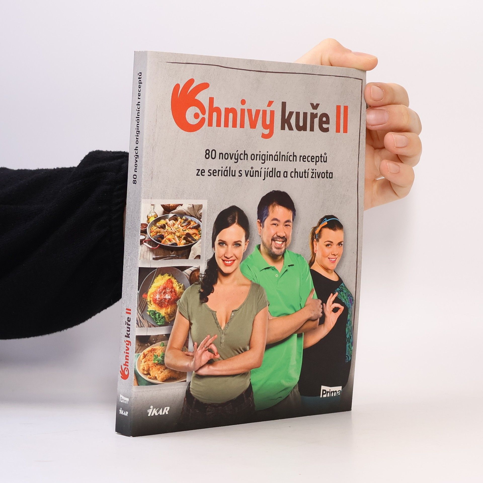 Kolektiv autorů Ohnivý kuře II. 80 nových originálních receptů ze seriálu s vůní jídla a chutí života