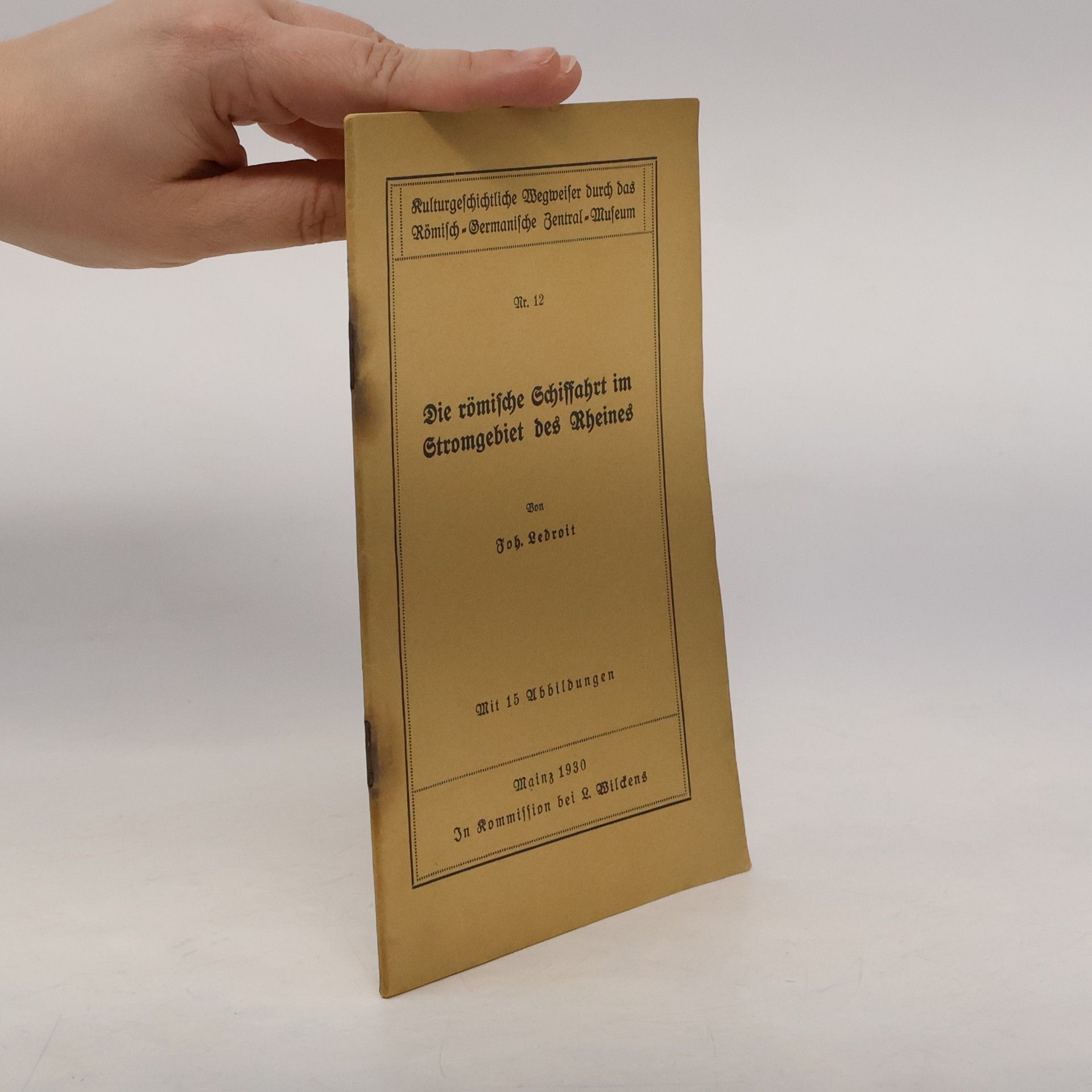 Johannes Ledroit Die römische Schiffahrt im Stromgebiet des Rheines