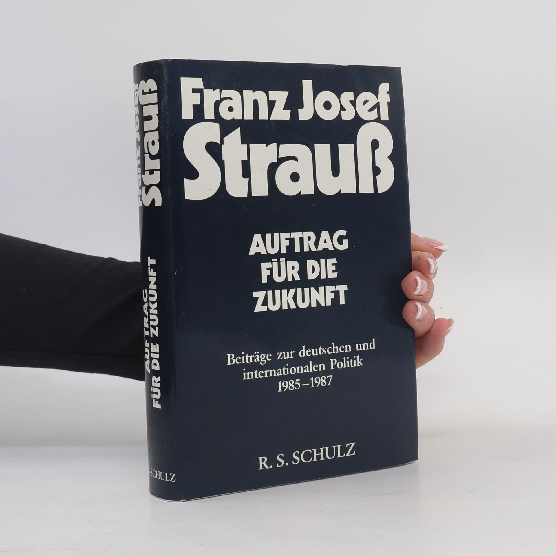 Franz Josef Strauß Auftrag für die Zukunft