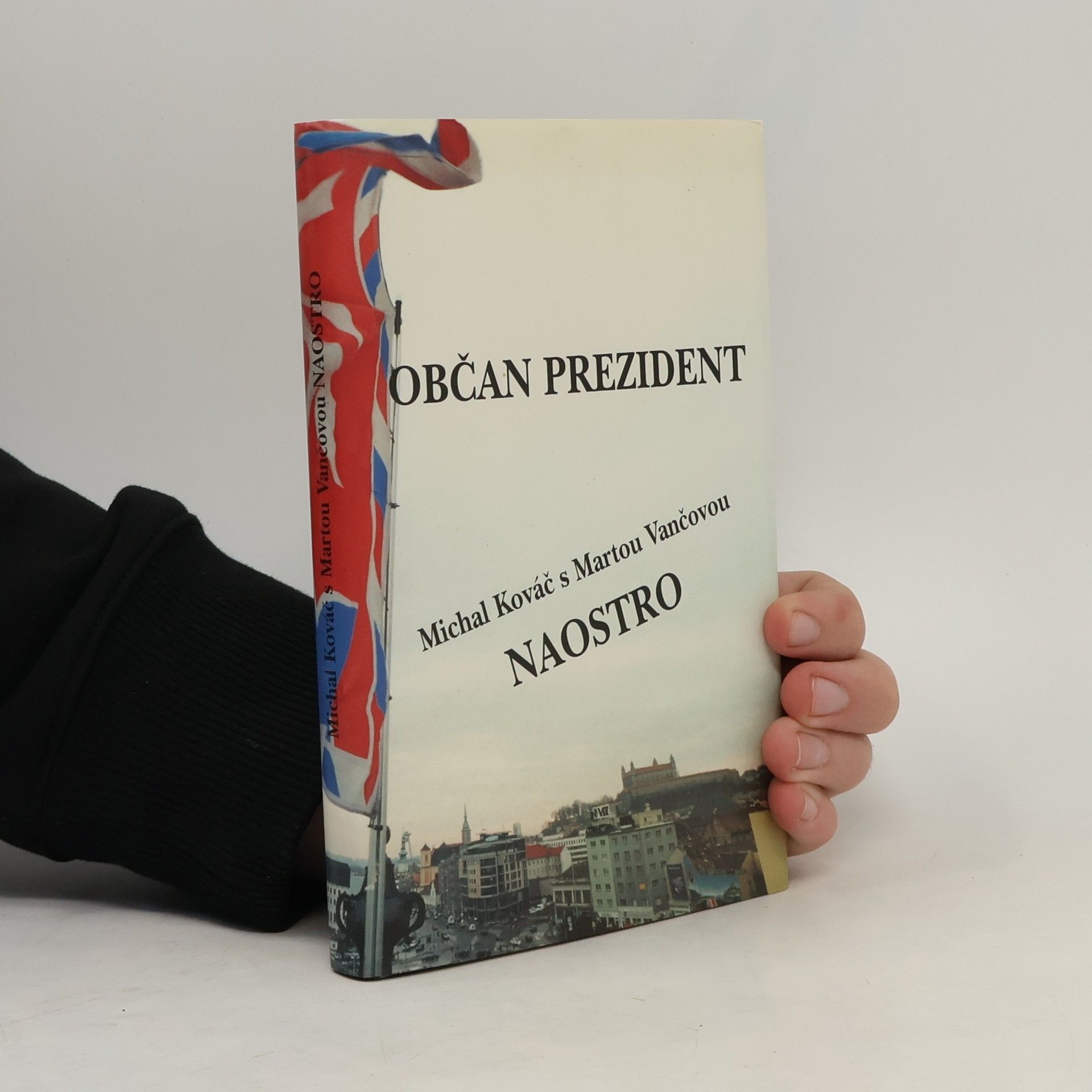 Marta Vančová Občan prezident : Michal Kováč s Martou Vančovou naostro : fakty, dokumenty