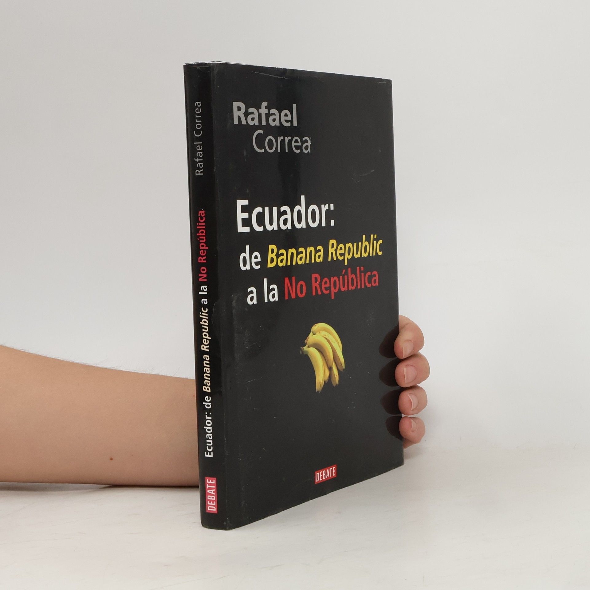 Rafael Correa Ecuador: de Banana Republic a la No República