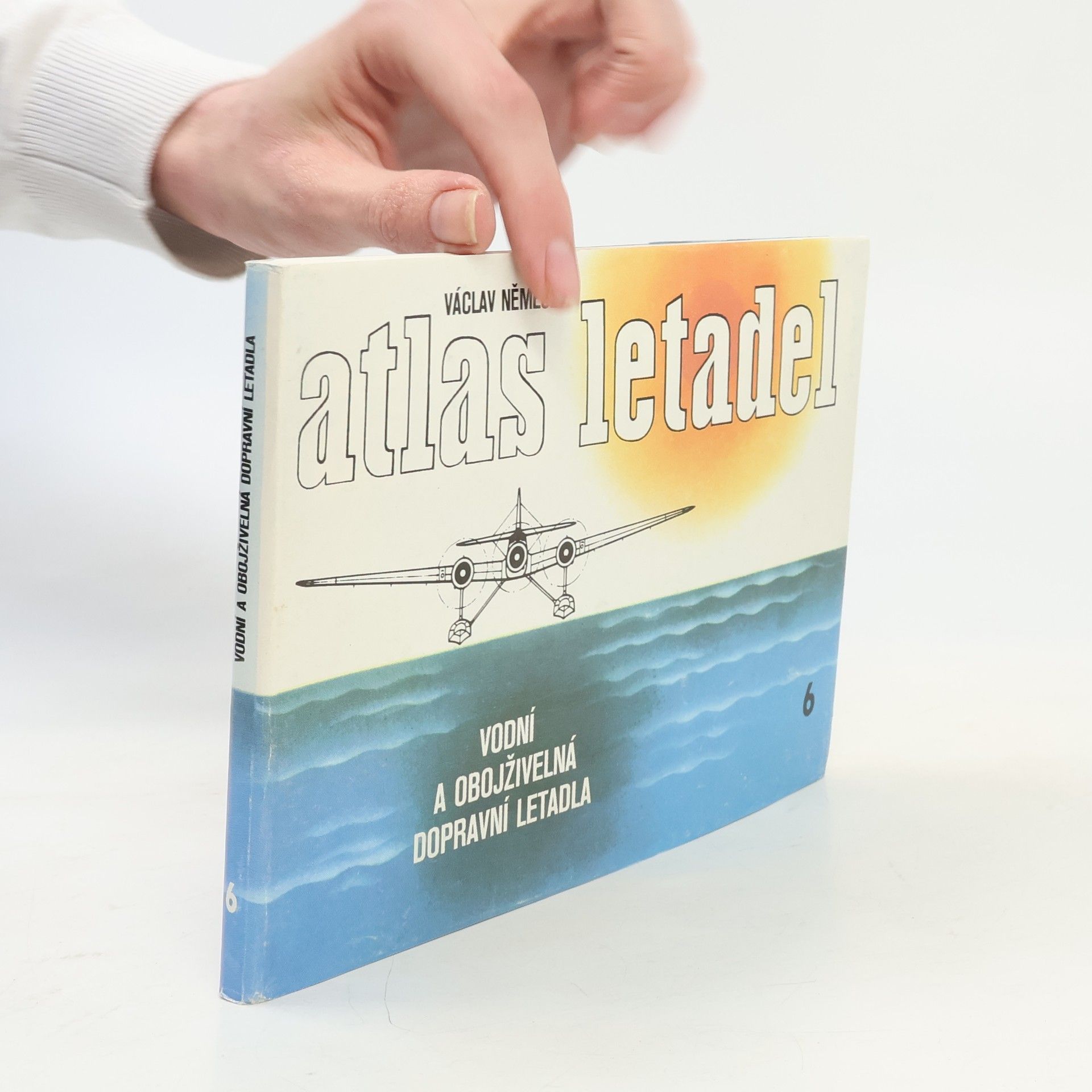 Václav Němeček Atlas letadel 6. Vodní a obojživelná dopravní letadla
