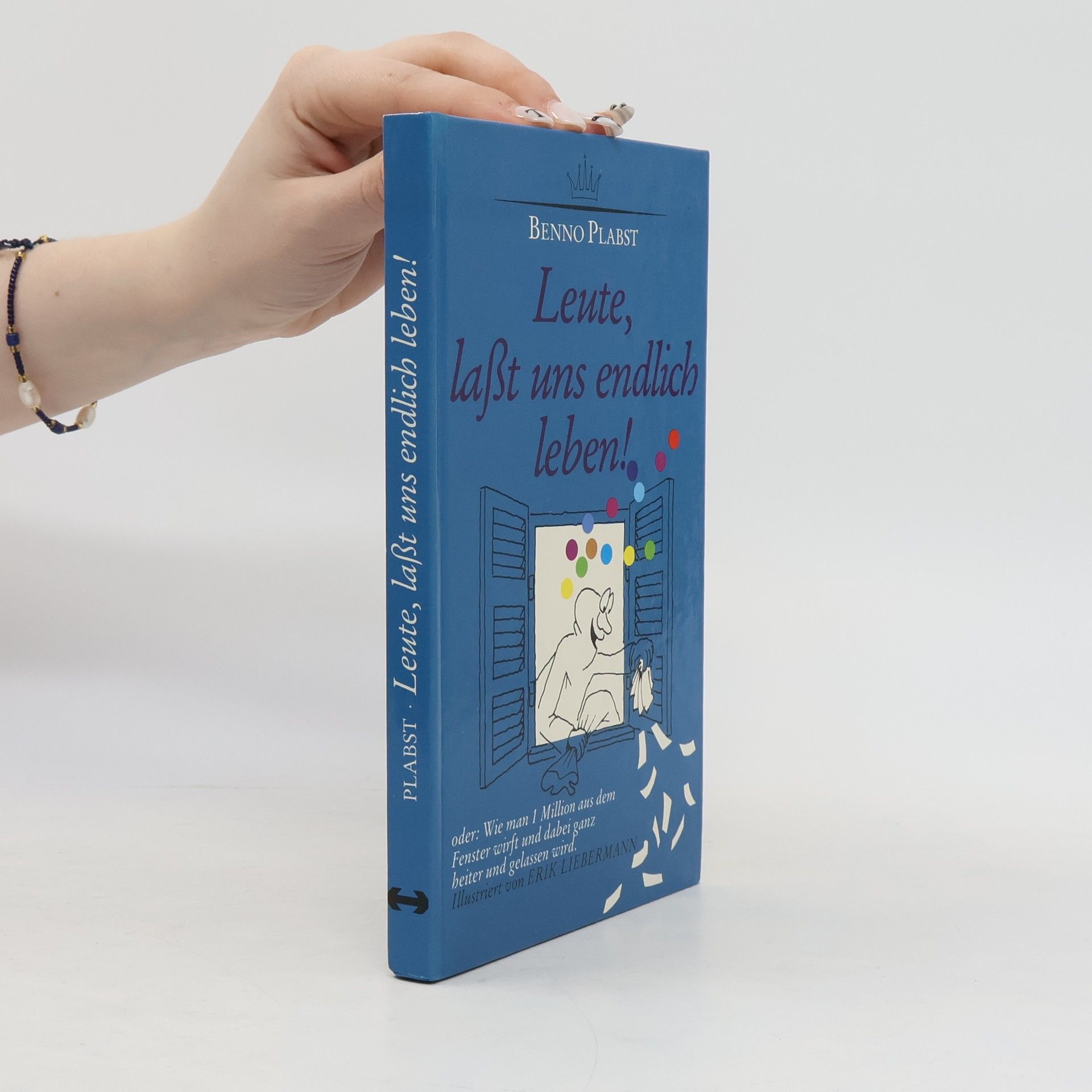 Benno Plabst Leute, lasst uns endlich leben!