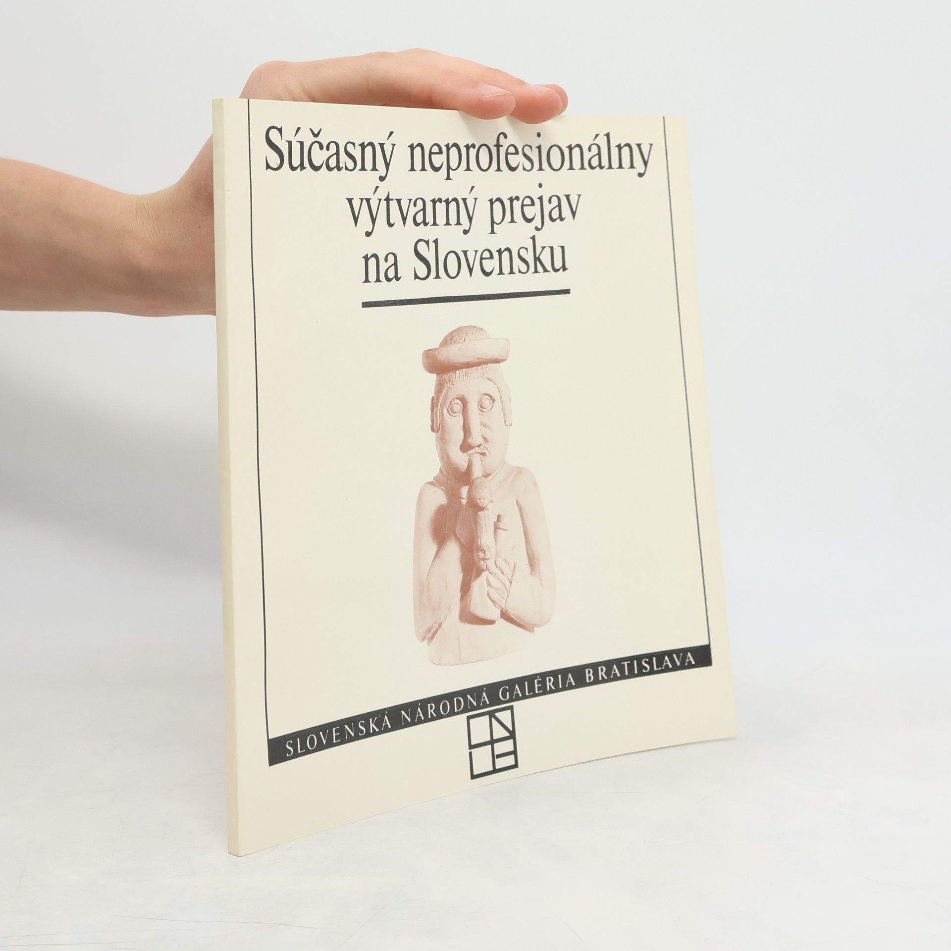 Various authors Súčasný neprofesionálny výtvarný prejav na Slovensku