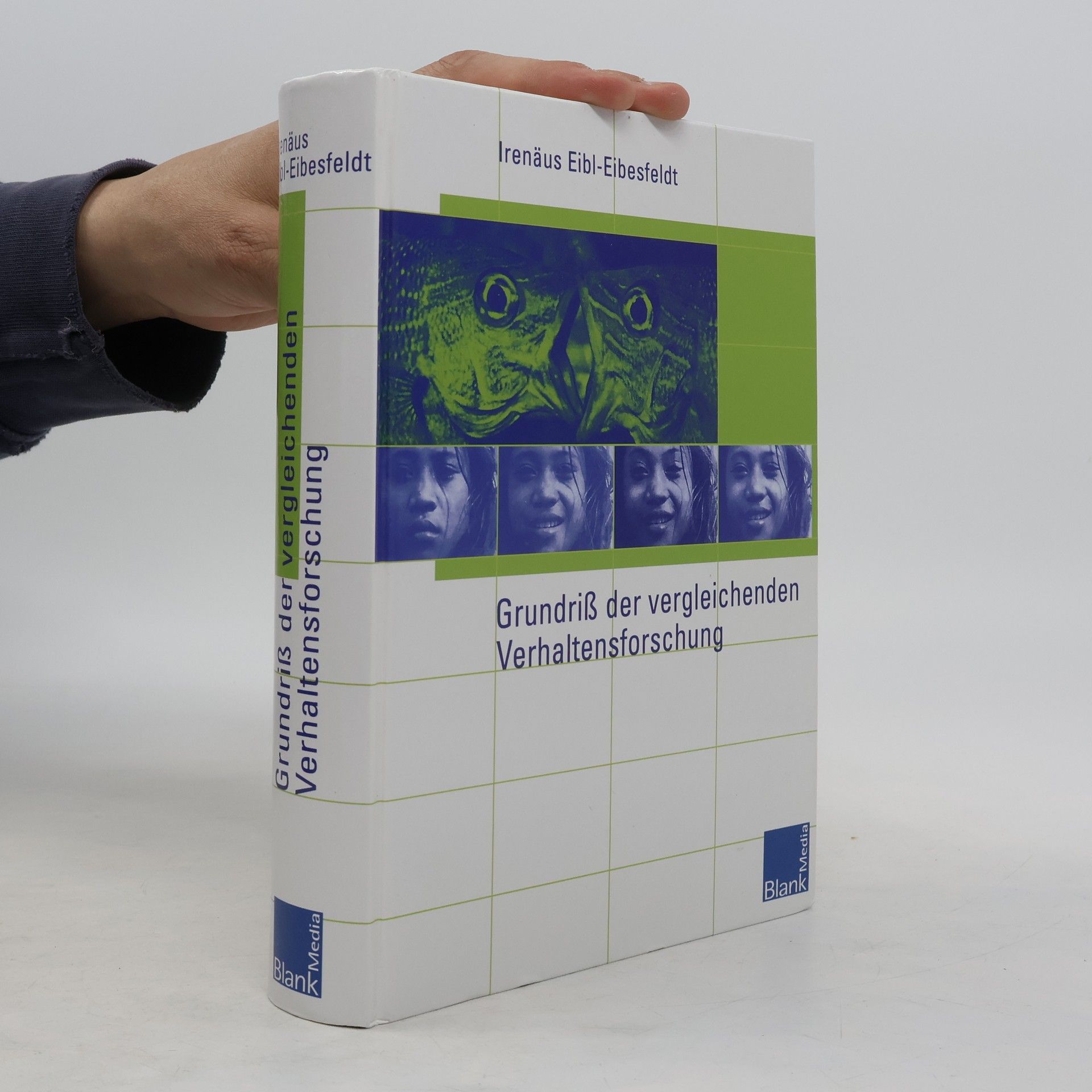 Irenäus Eibl-Eibesfeldt Grundriß der vergleichenden Verhaltensforschung