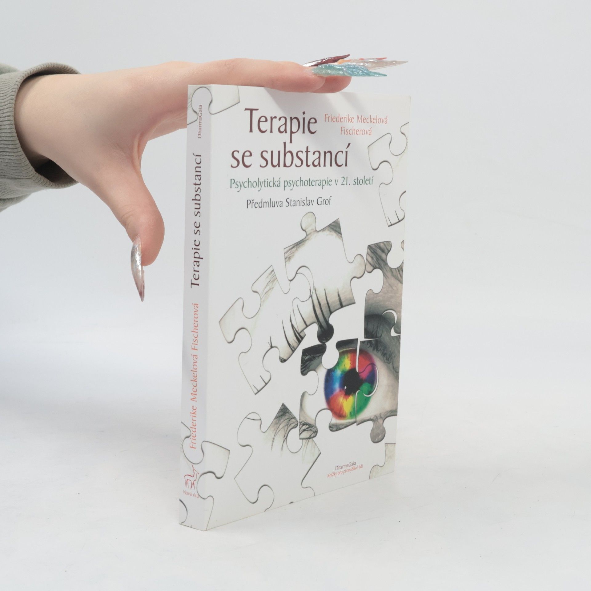 Friederike Meckel Fischer Terapie se substancí: Psycholytická psychoterapie v 21. století