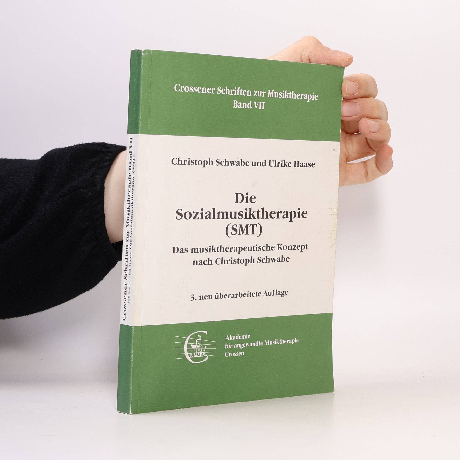 Crossener Schriften zur Musiktherapie - 7: Die Sozialmusiktherapie: Das musiktherapeutische Konzept nach Christoph Schwabe - 3. neu überarbeitete Auflage