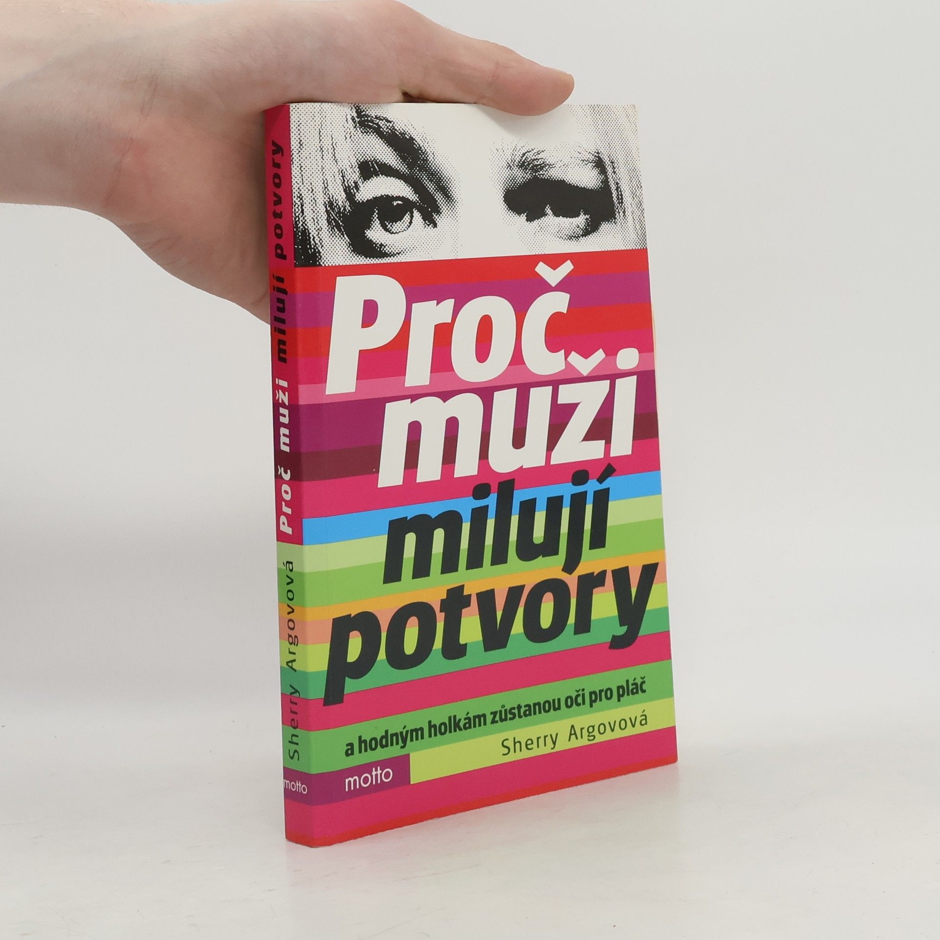Sherry Argov Proč muži milují potvory a hodným holkám zůstanou oči pro pláč
