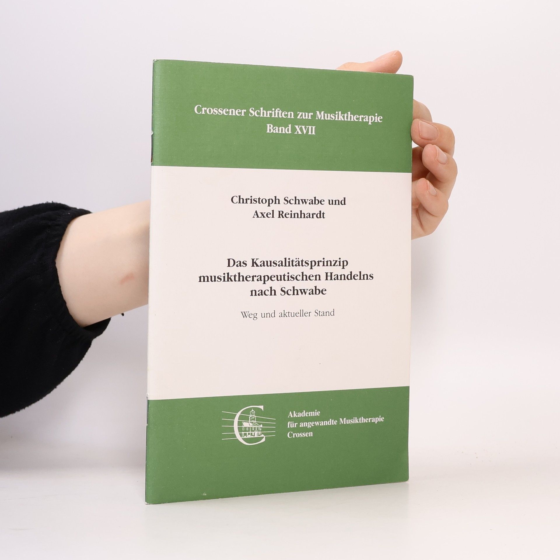 Axel Reinhardt Das Kausalitätsprinzip musiktherapeutischen Handelns nach Schwabe