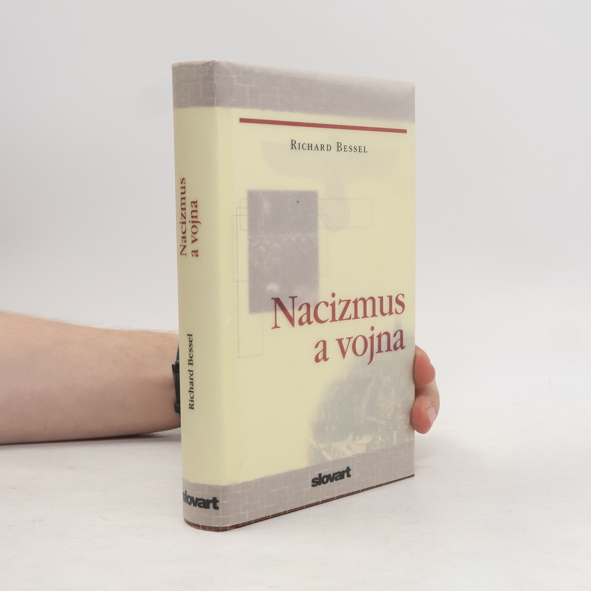 Richard Bessel Nacizmus a vojna