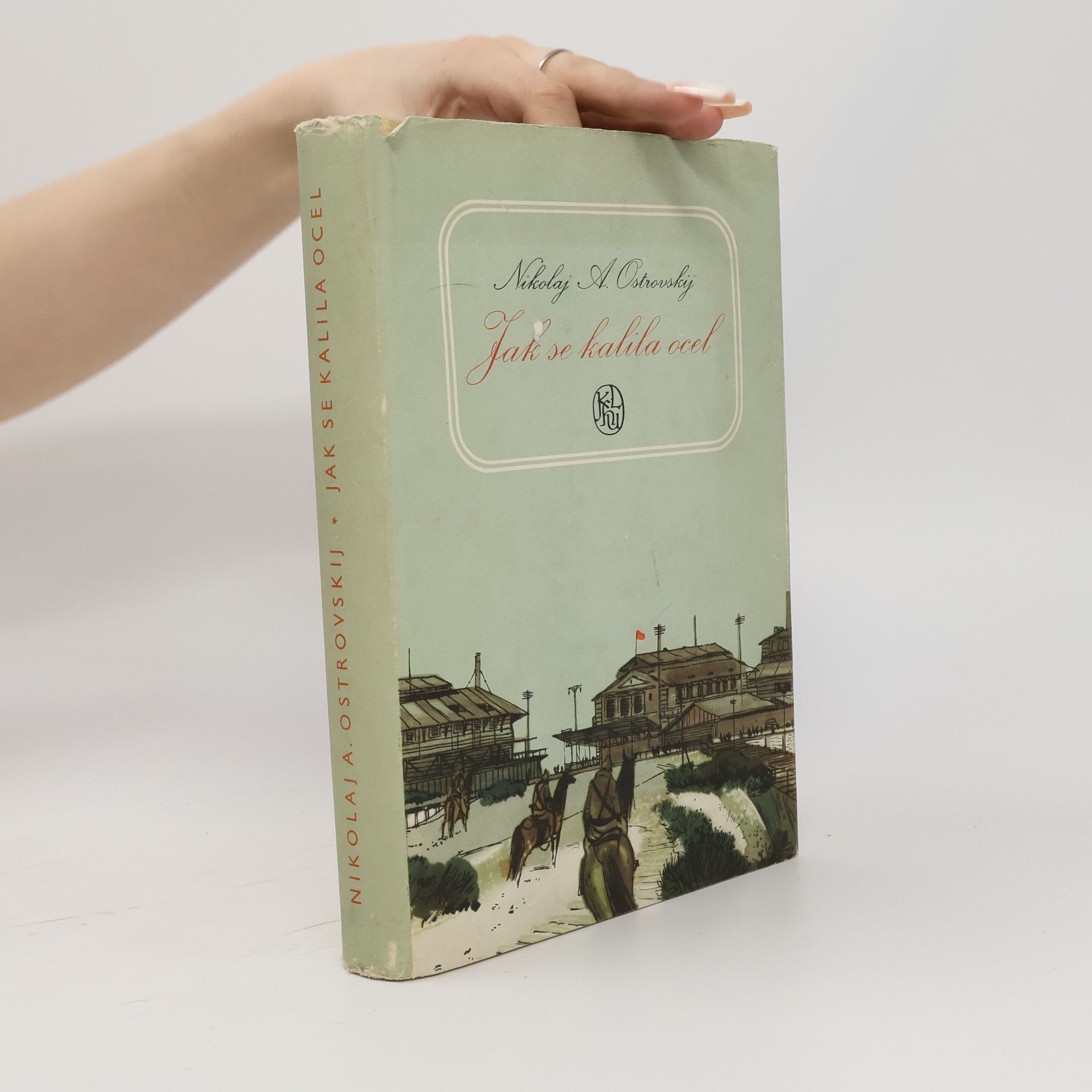 Nikolaj Aleksejevič Ostrovskij Jak se kalila ocel