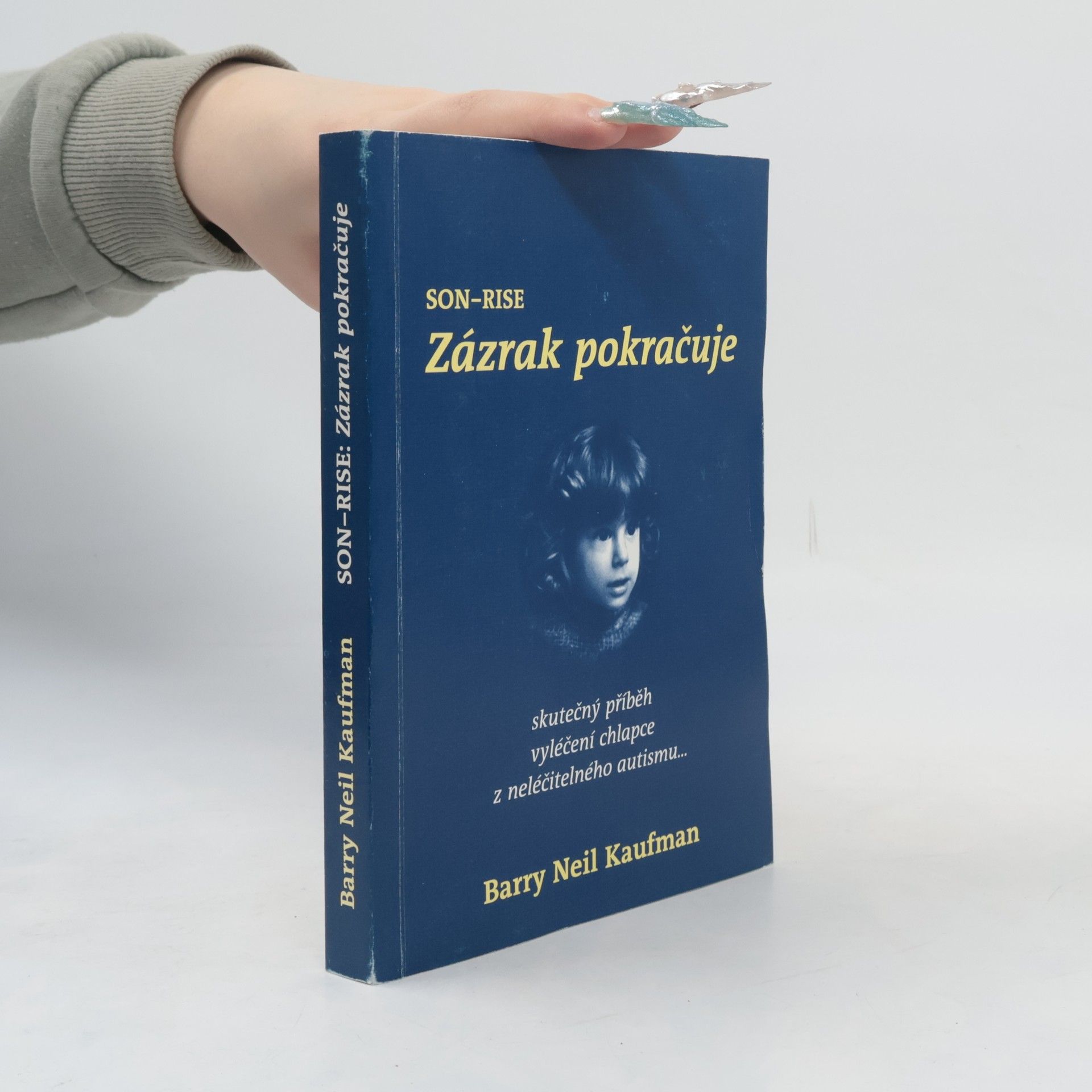 Barry Neil Kaufman Son-Rise: Zázrak pokračuje