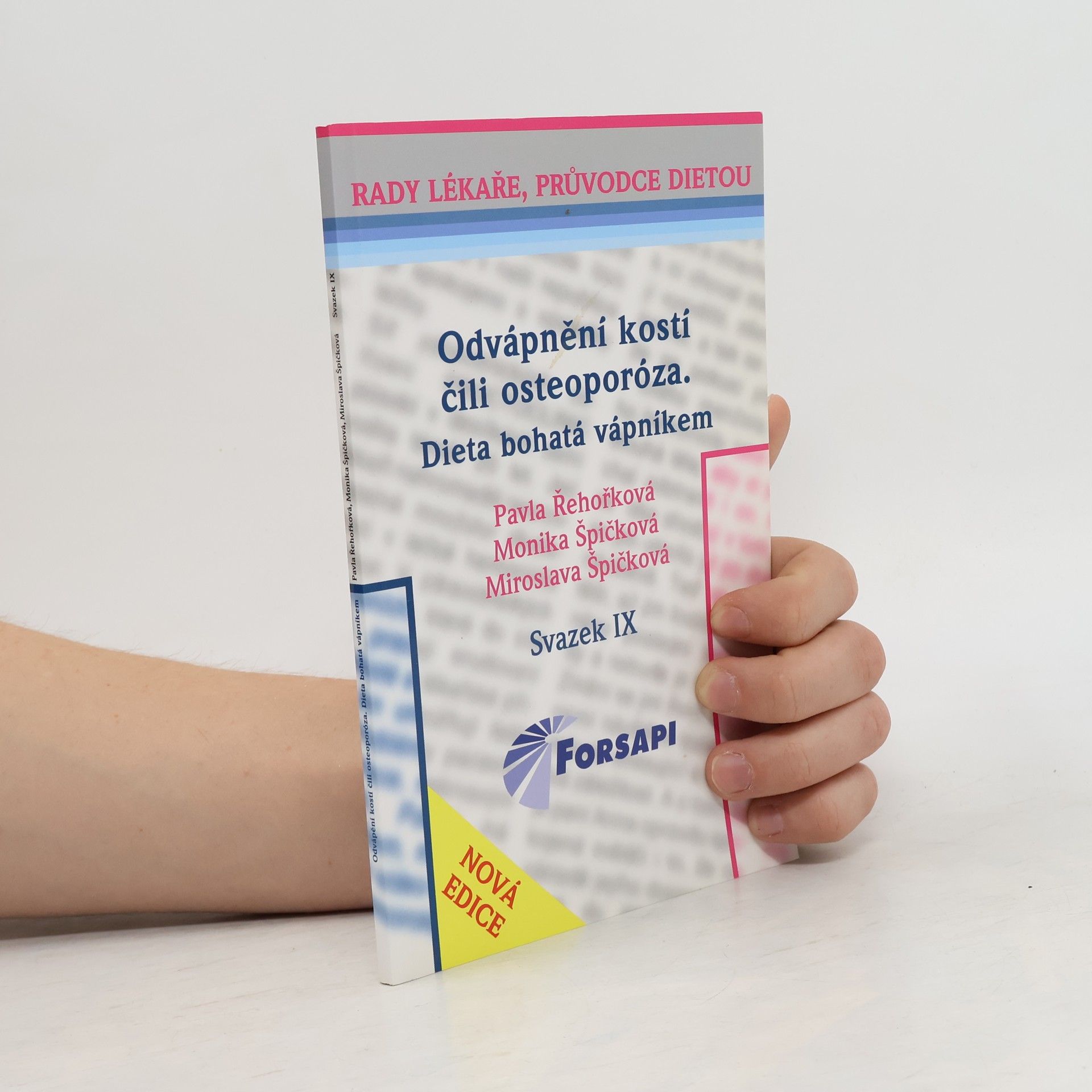 Miroslava Špičková Odvápnění kostí čili osteoporóza. Dieta bohatá vápníkem