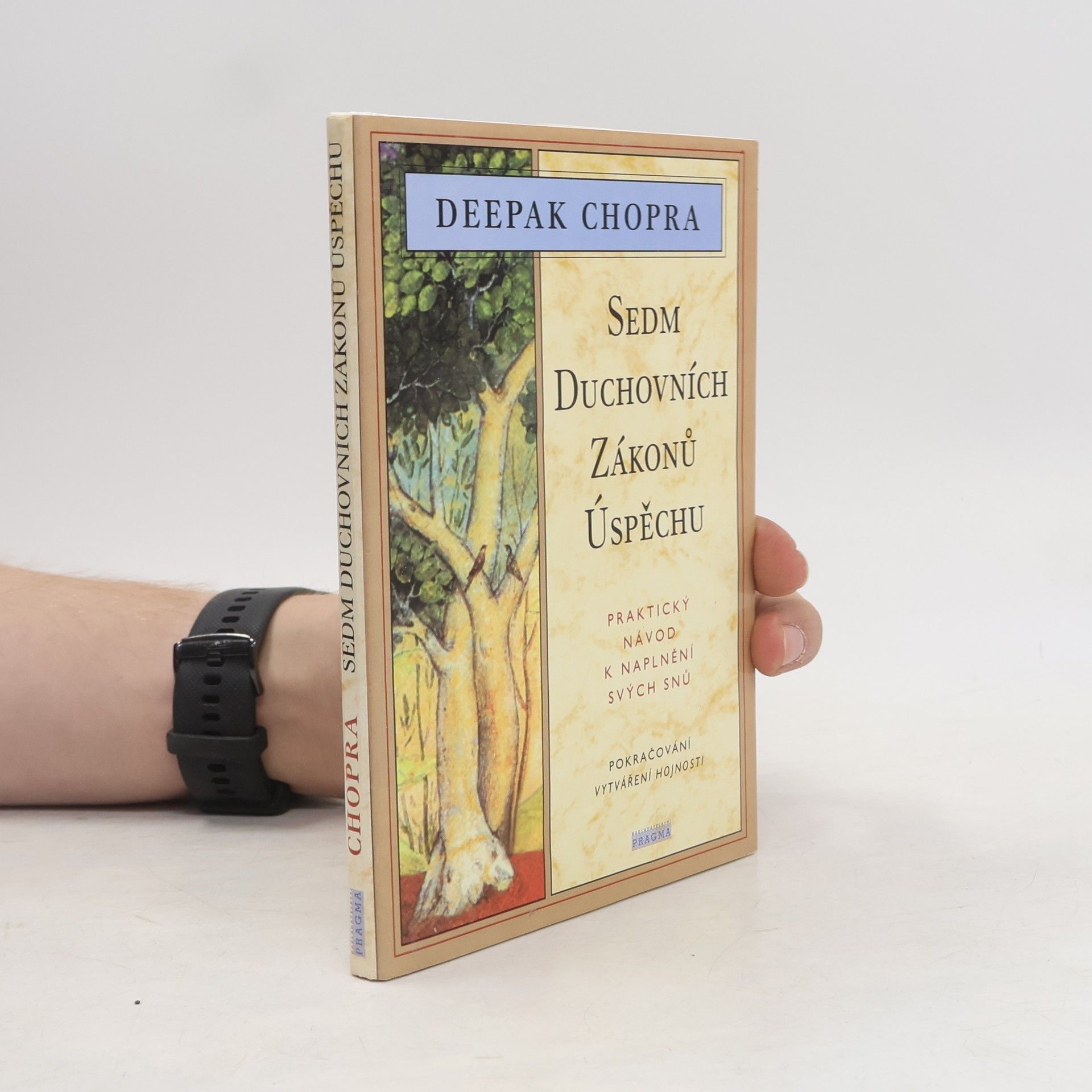Deepak Chopra Sedm duchovních zákonů úspěchu: Praktický návod k naplnění svých snů