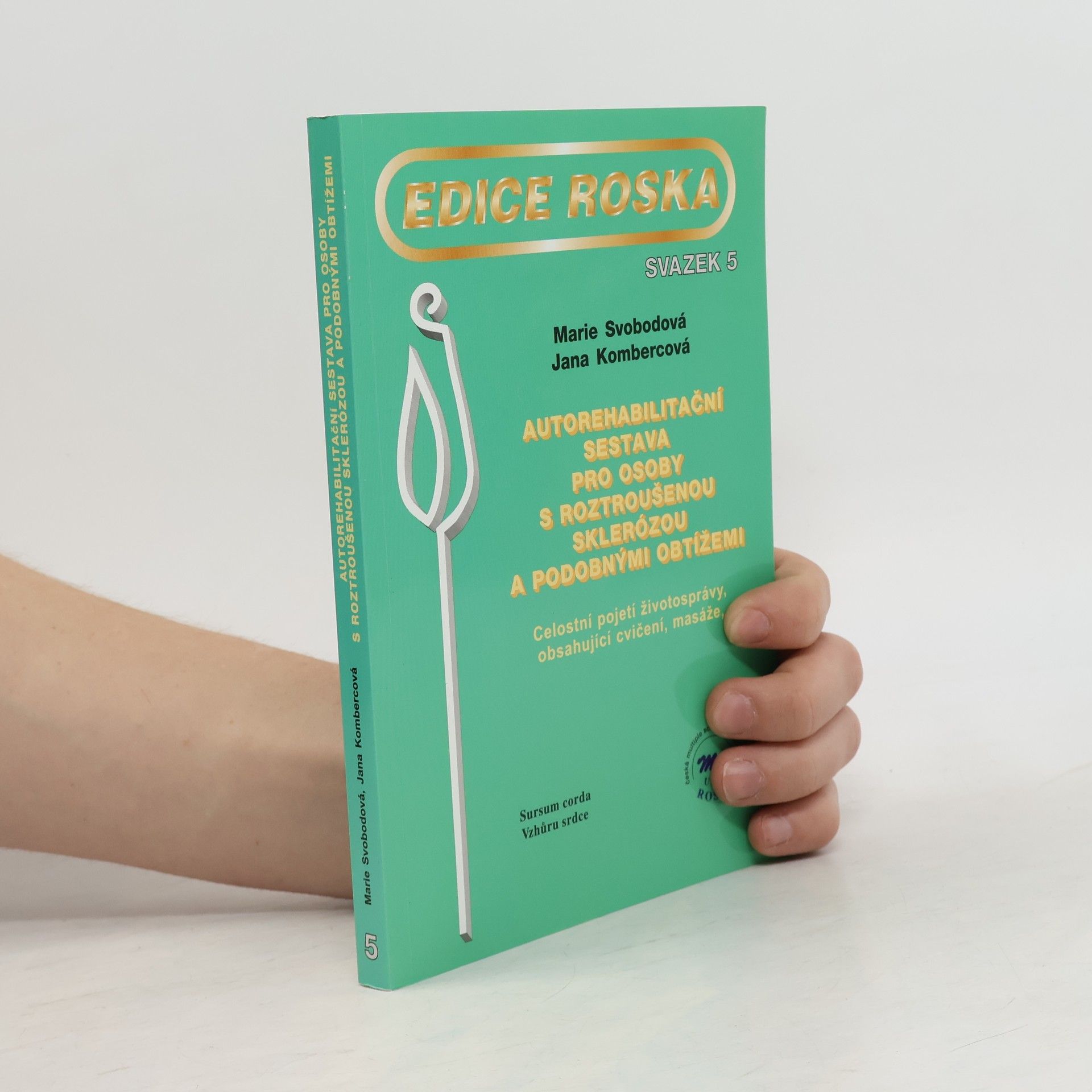 Autorehabilitační sestava pro osoby s roztroušenou sklerózou a podobnými obtížemi: Celostní pojetí životosprávy, obsahující cvičení, masáže, akupresuru a stravu