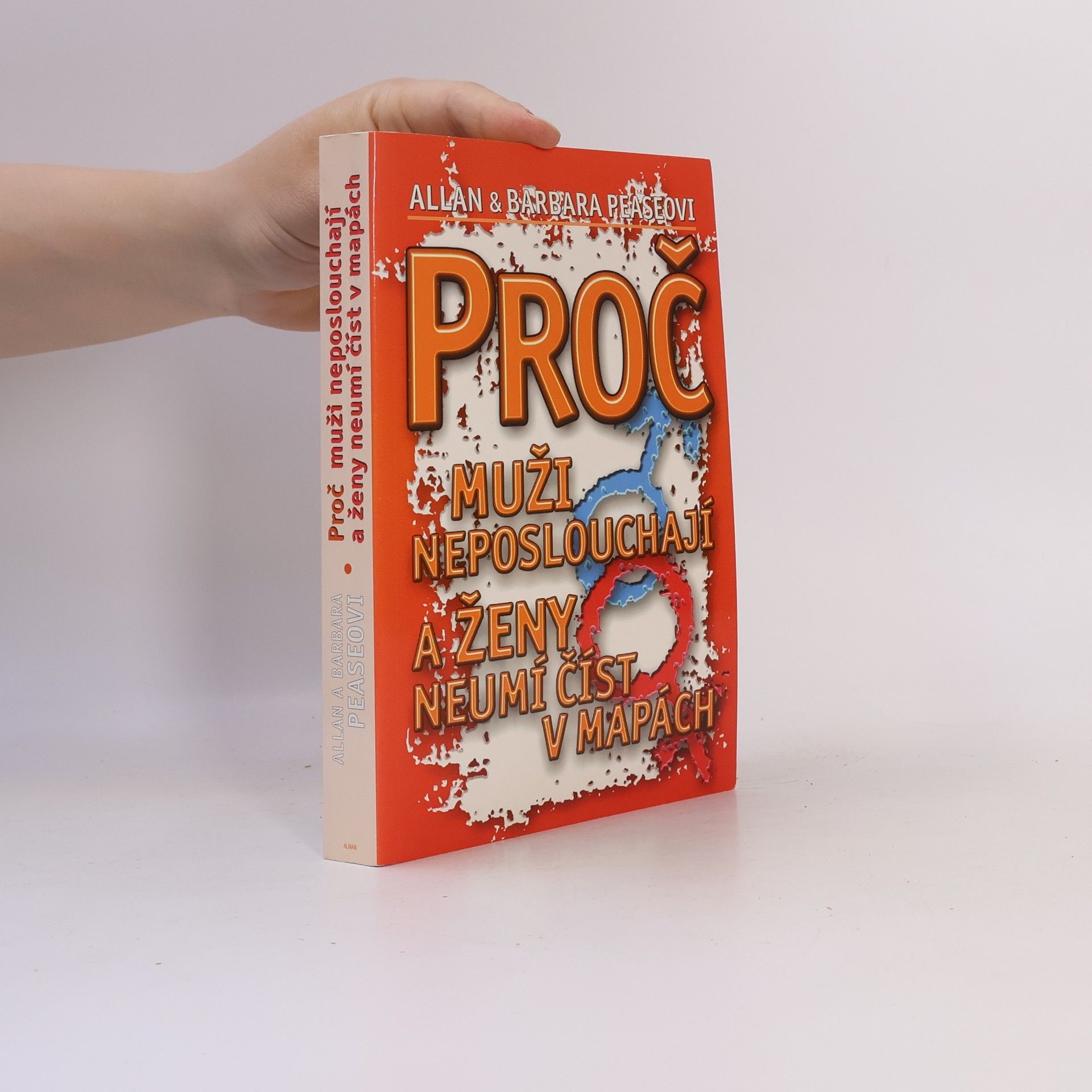 Allan Pease Proč muži neposlouchají a ženy neumí číst v mapách