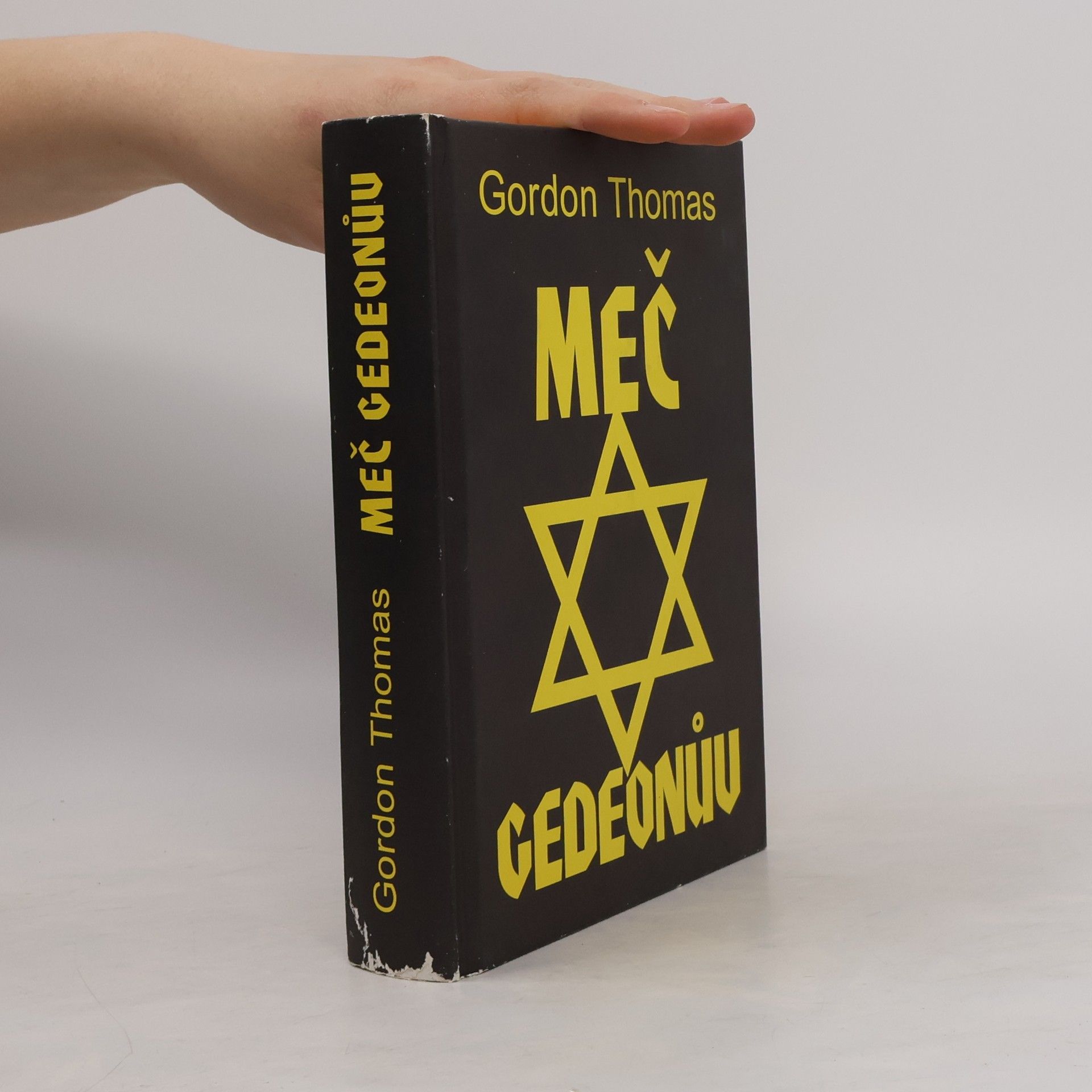 Gordon Thomas Meč Gedeonův: Z tajných archivů izraelské špionážní centrály Mosad