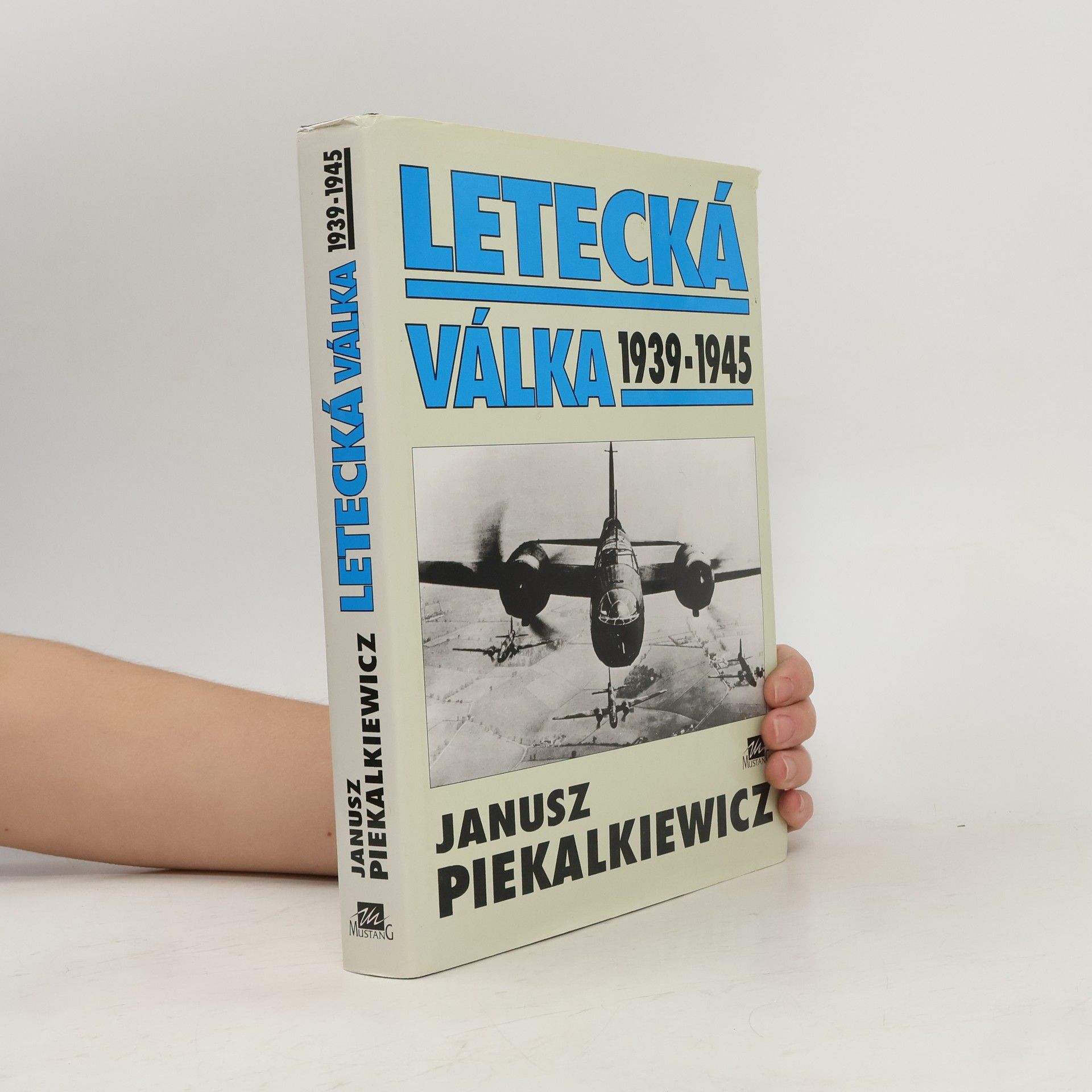 Janusz Piekalkiewicz Letecká válka 1939-1945