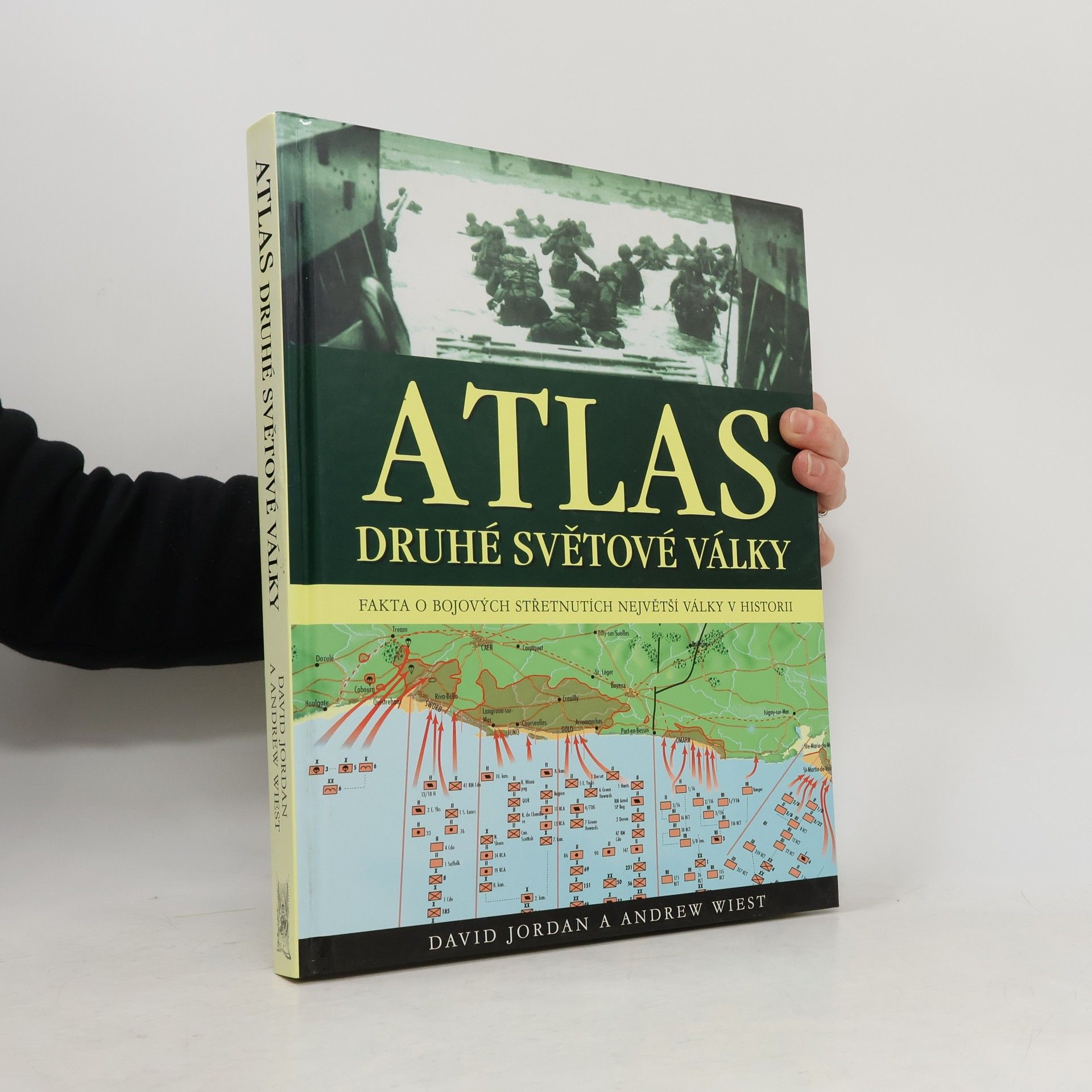 David Jordan Atlas druhé světové války: Fakta o bojových střetnutích na všech frontách