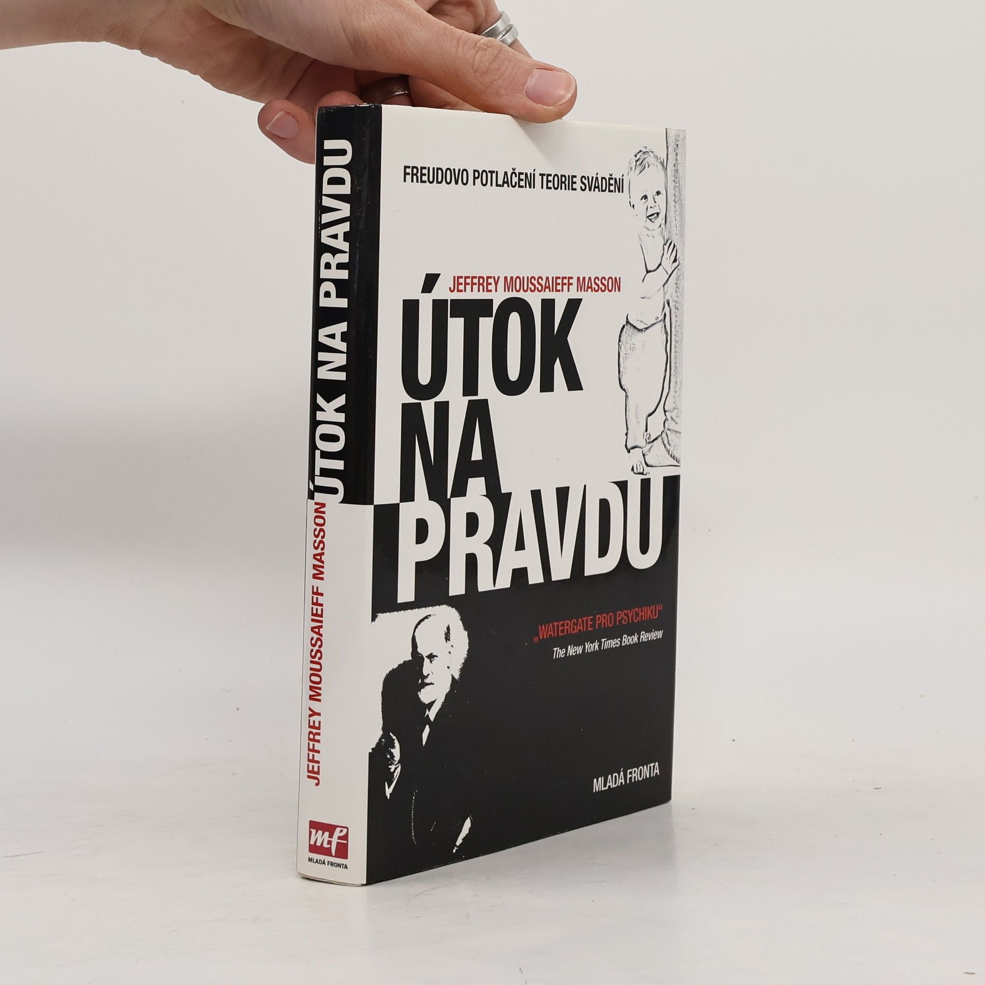 Útok na pravdu : Freudovo potlačení teorie svádění