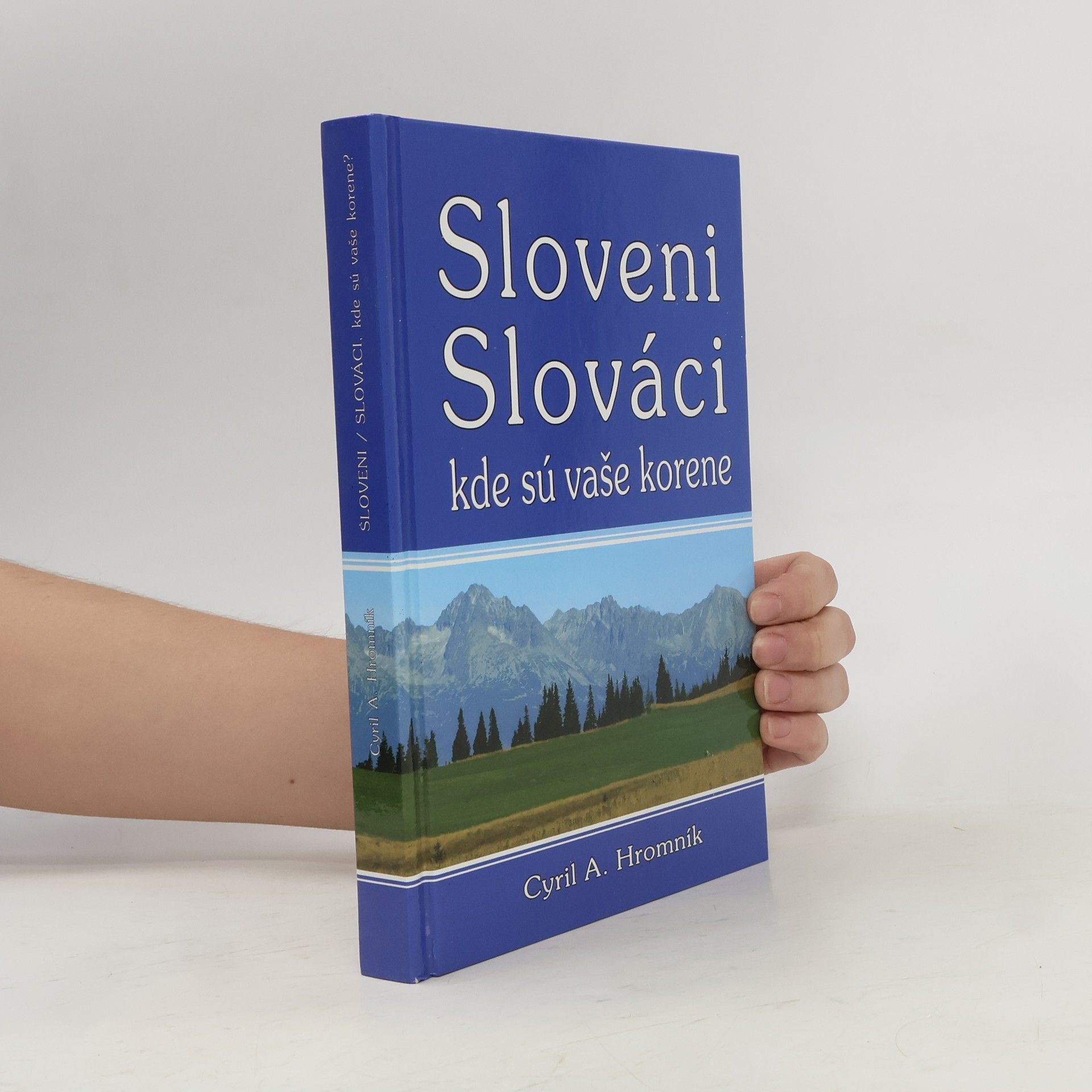 Cyril A. Hromník Sloveni/ Slováci, kde sú vaše korene
