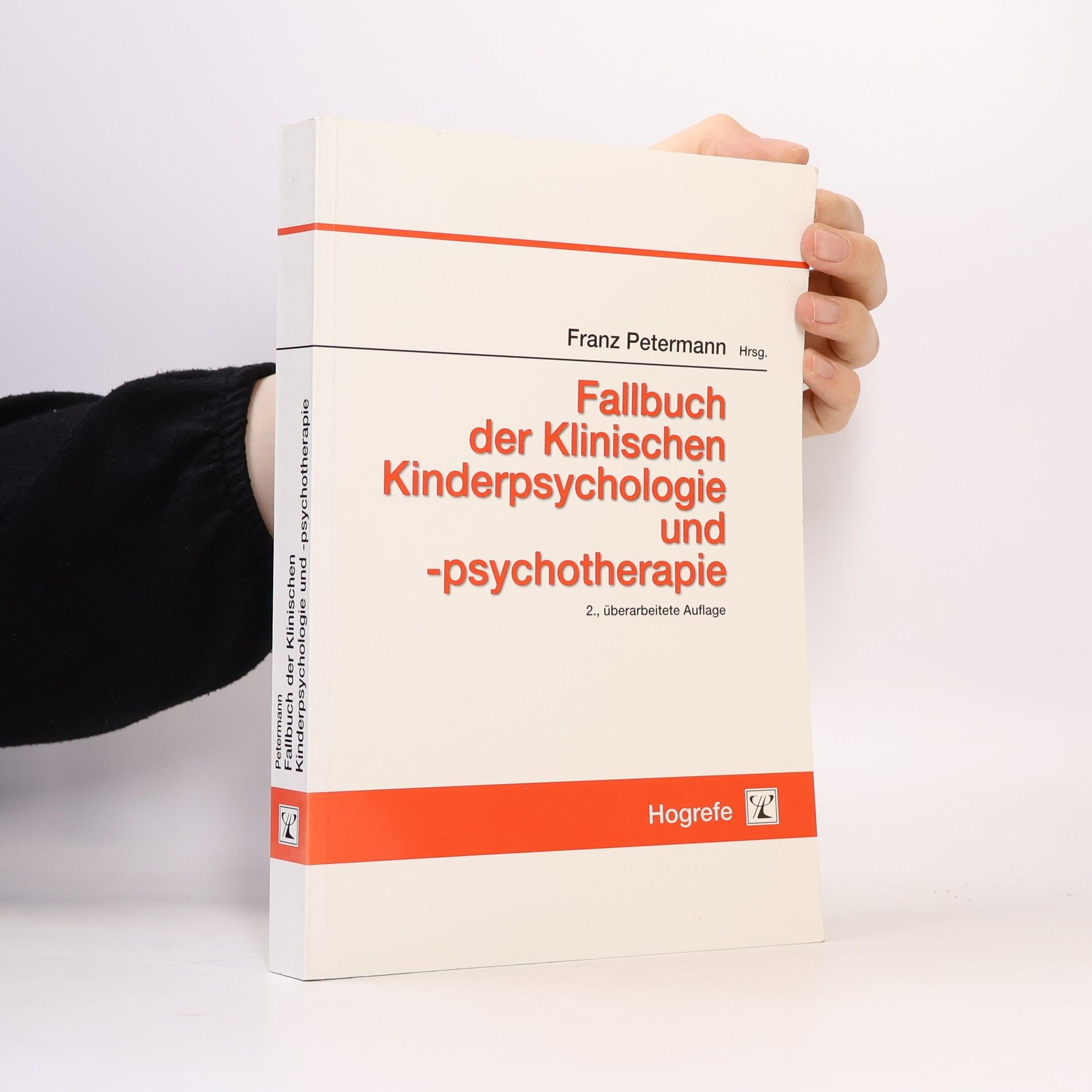 Fallbuch der klinischen Kinderpsychologie und -psychotherapie: 2., überarbeitete Auflage