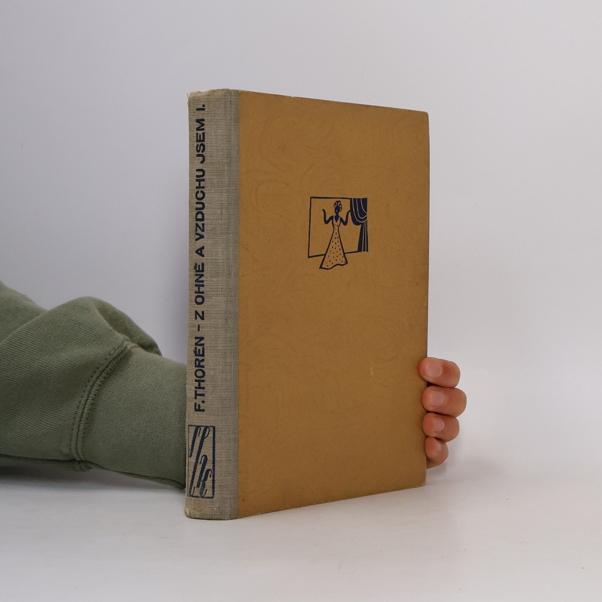 Thorén Fritz Z ohně a vzduchu jsem...