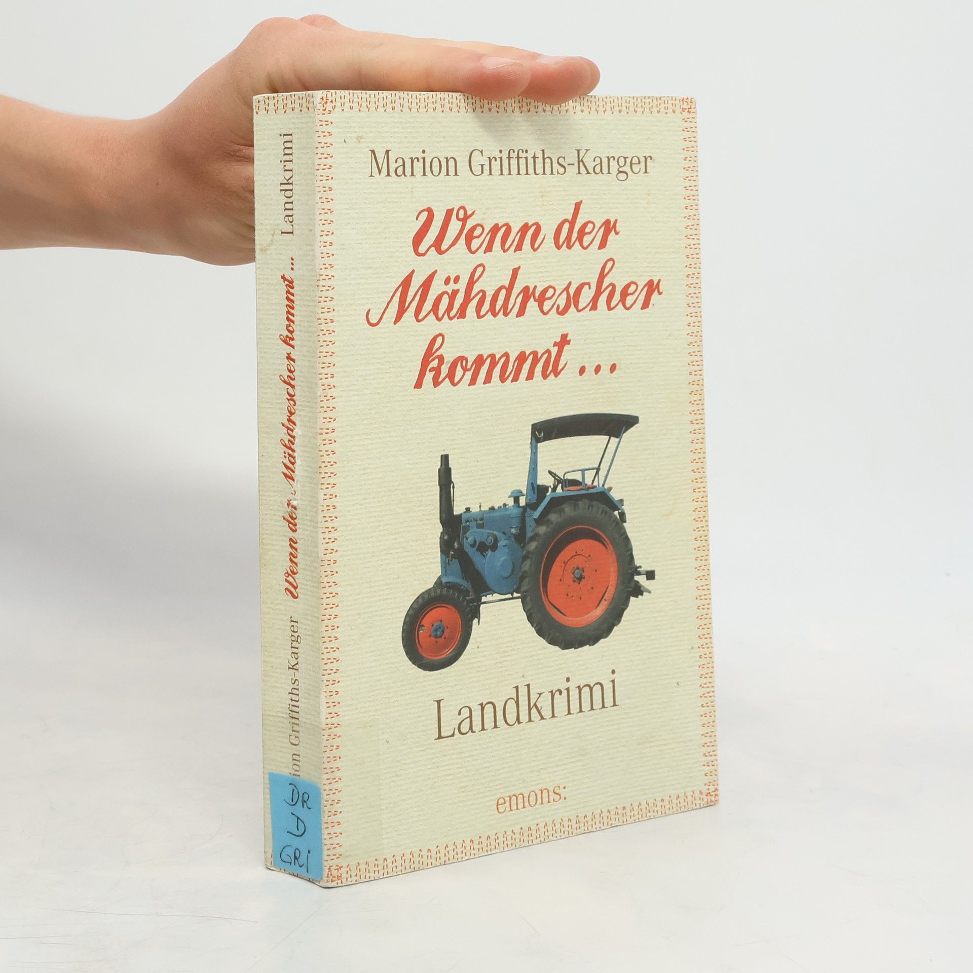 Marion Griffiths-Karger Wenn der Mähdrescher kommt...
