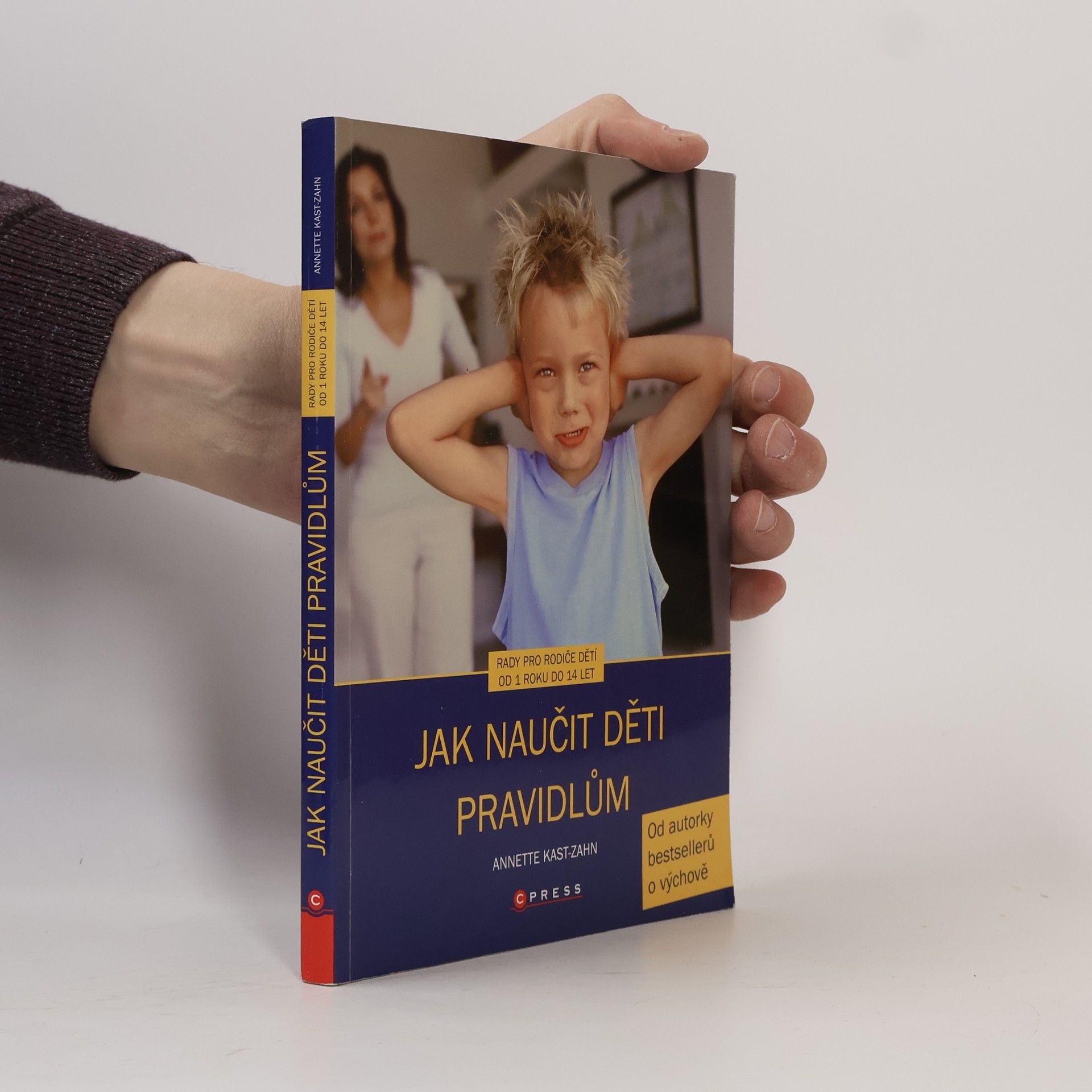Annette Kast-Zahn Jak naučit děti pravidlům.