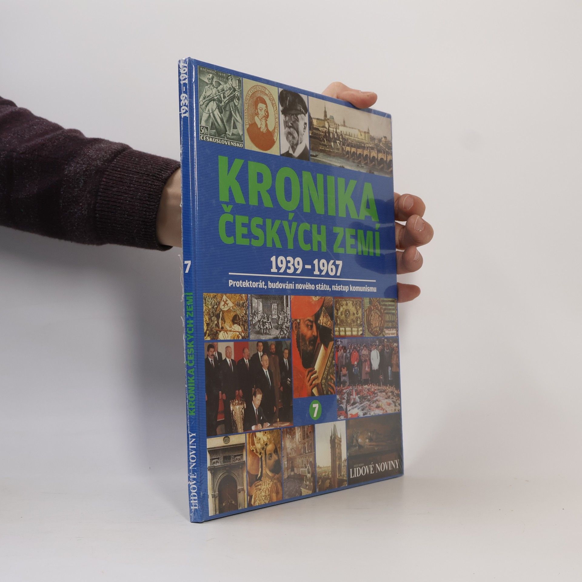 kolektiv Kronika Českých zemí 7. 1939-1967. Protektorát, budování nového státu, nástup komunismu