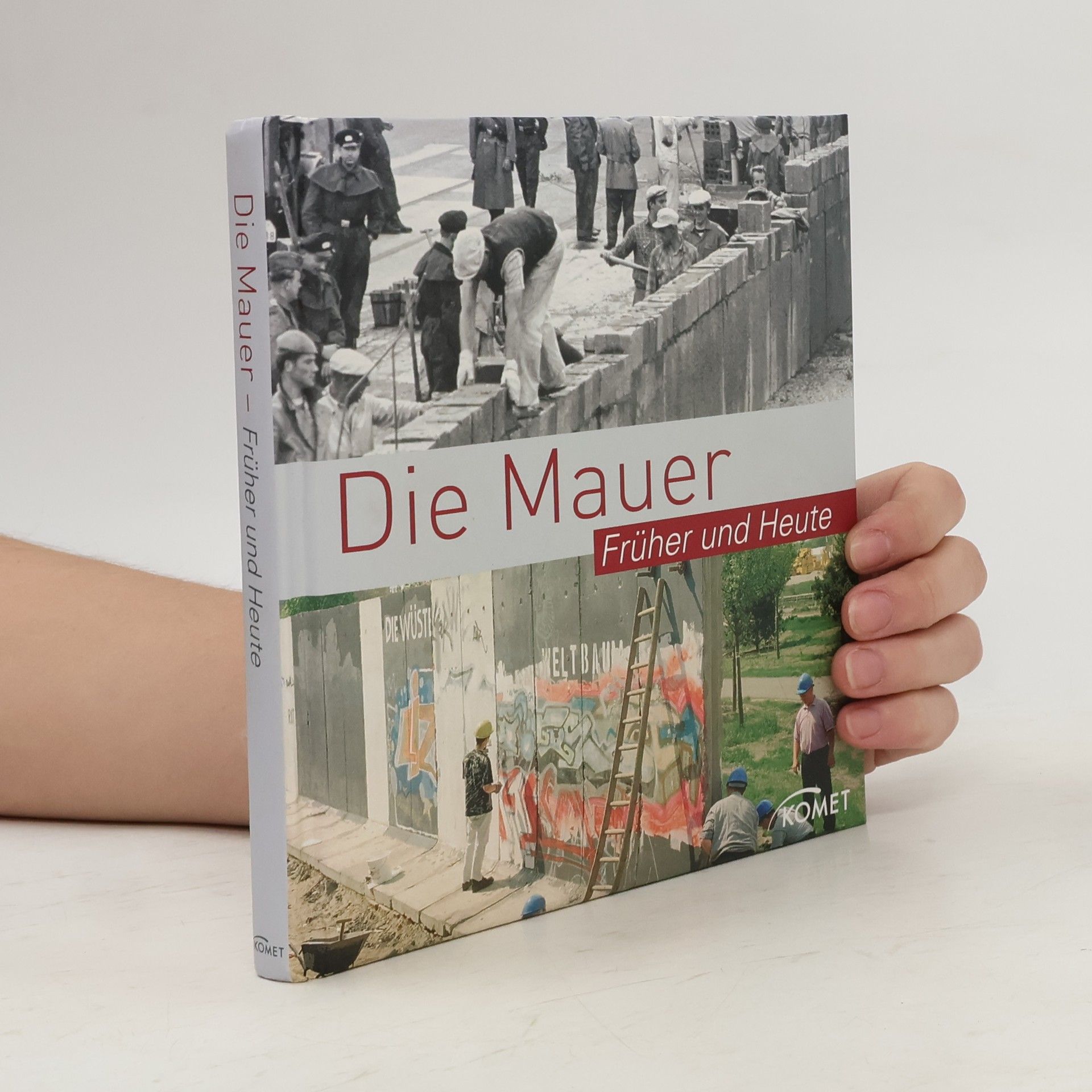 Friedemann Bedürftig Die Mauer - früher und heute