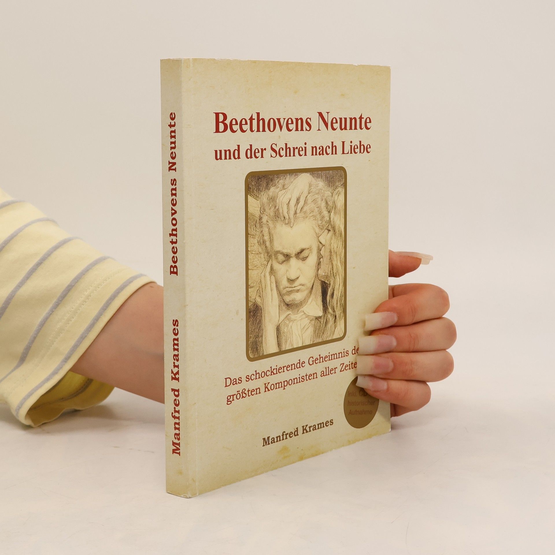 Manfred Krames Beethovens Neunte und der Schrei nach Liebe