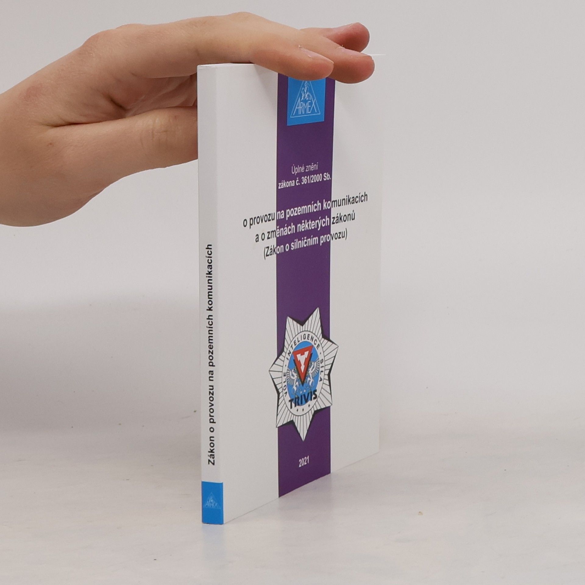 Various authors Zákon o provozu na pozemních komunikacích (Zákon o silničním provozu) č. 361/2000 Sb.