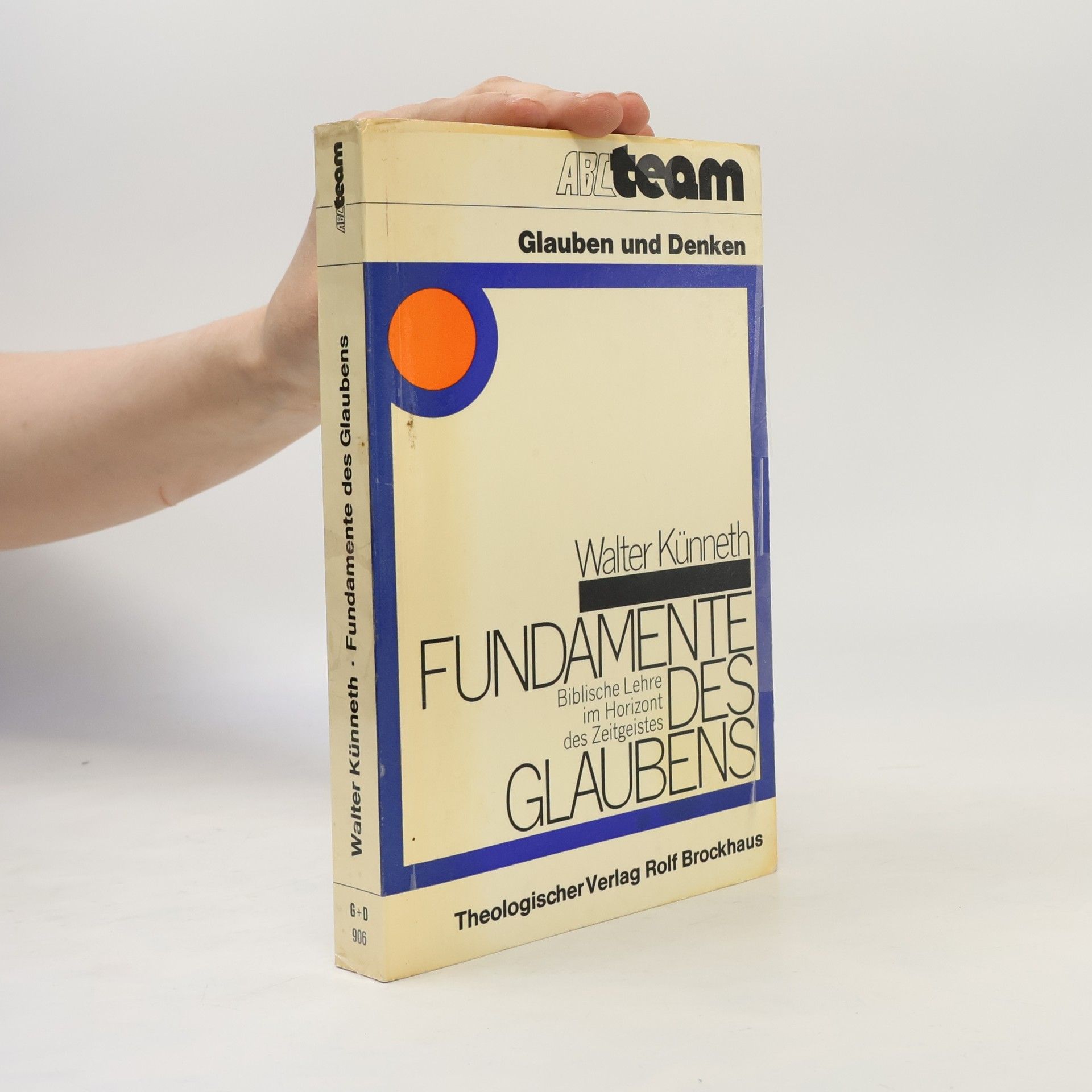 ABCteam: Glauben und Denken: Fundamente des Glaubens